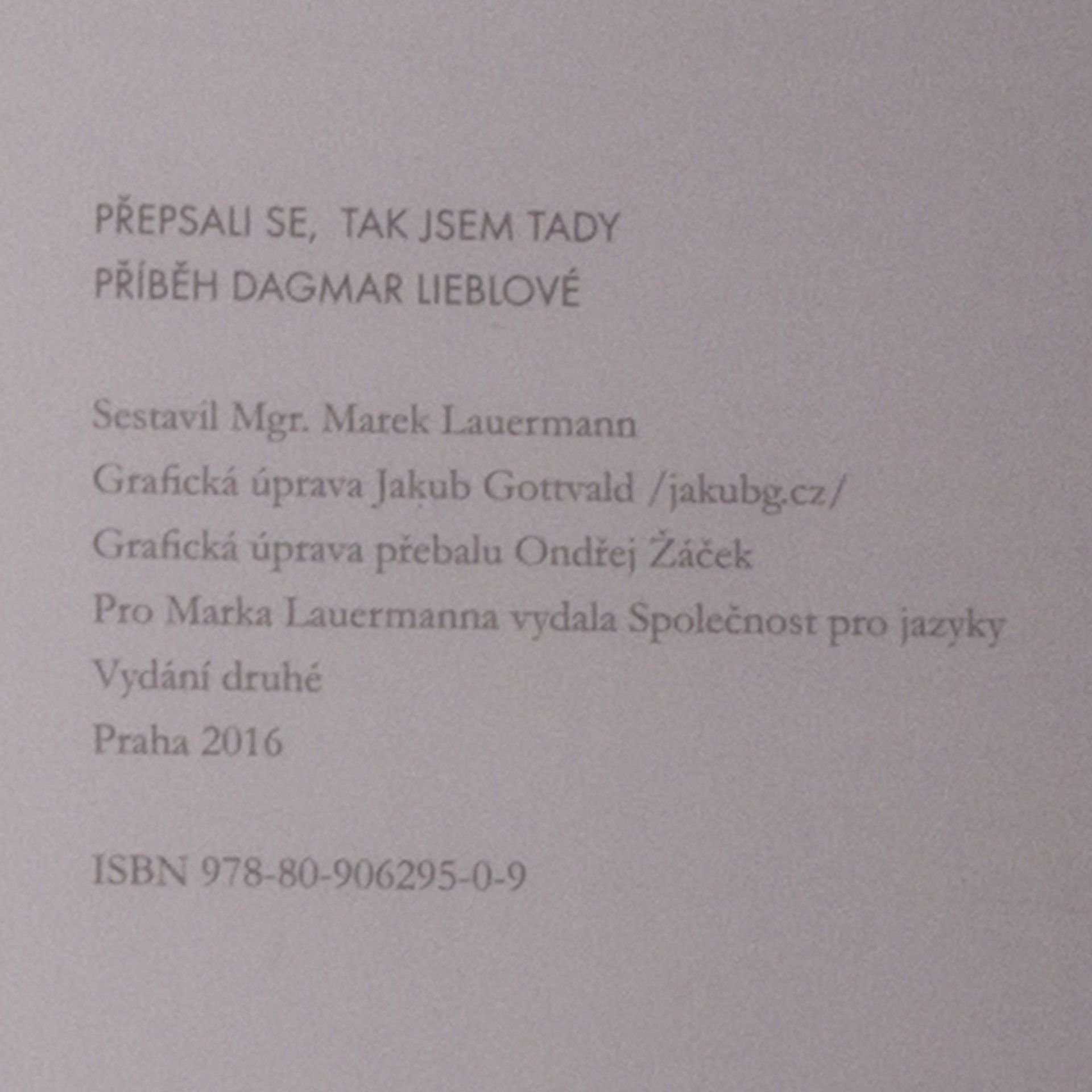 Dagmar Lieblová Přepsali se, tak jsem tady