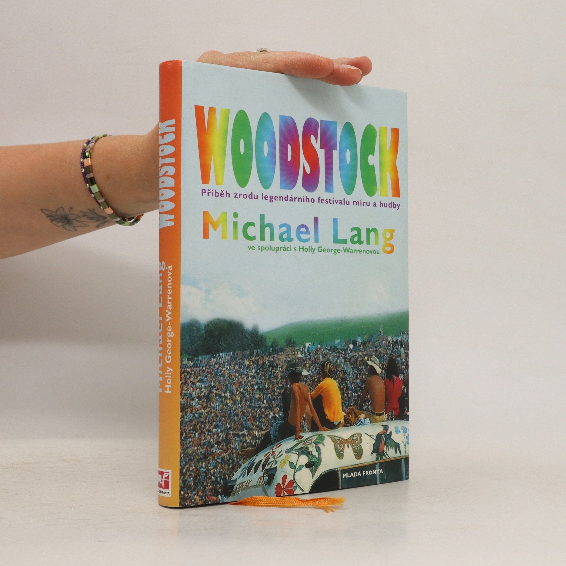 Rainer-Michael Lang Woodstock : příběh zrodu legendárního festivalu míru a hudby