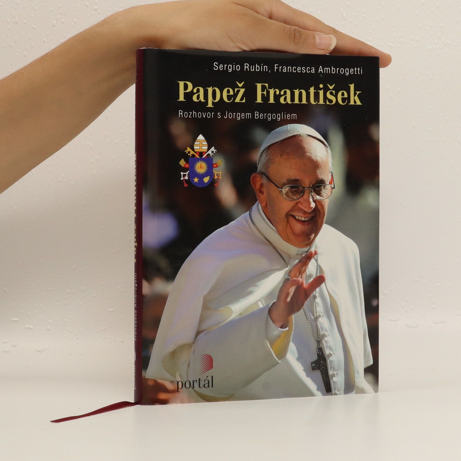 Papst Franziskus Papež František. Rozhovor s Jorgem Bergogliem