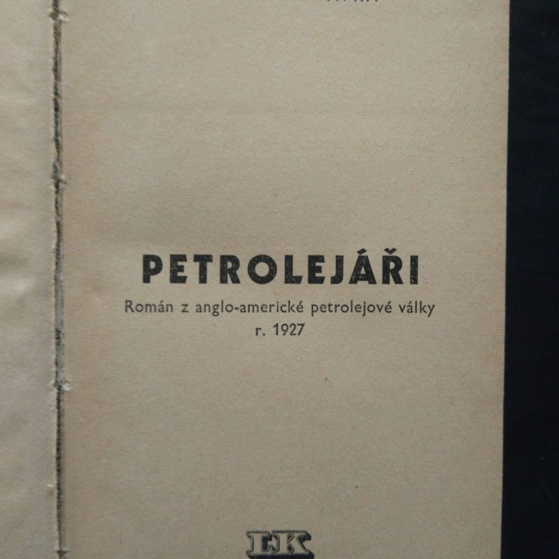 Jaroslav Raimund Vávra Petrolejáři. Román z anglo-americké petrolejové války r. 1927