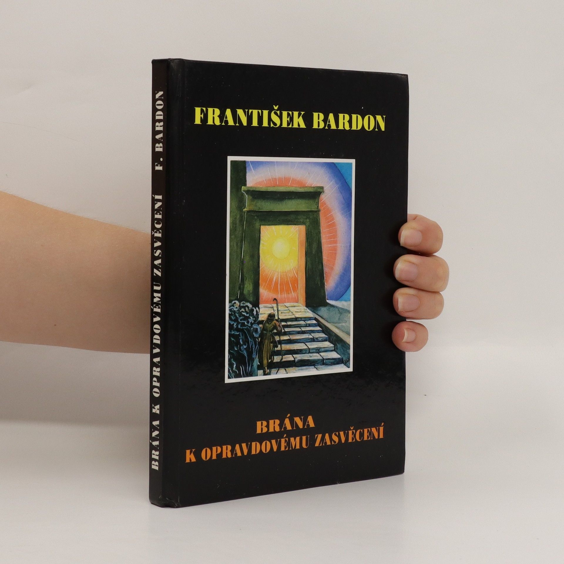Franz Bardon Brána k opravdovému zasvěcení