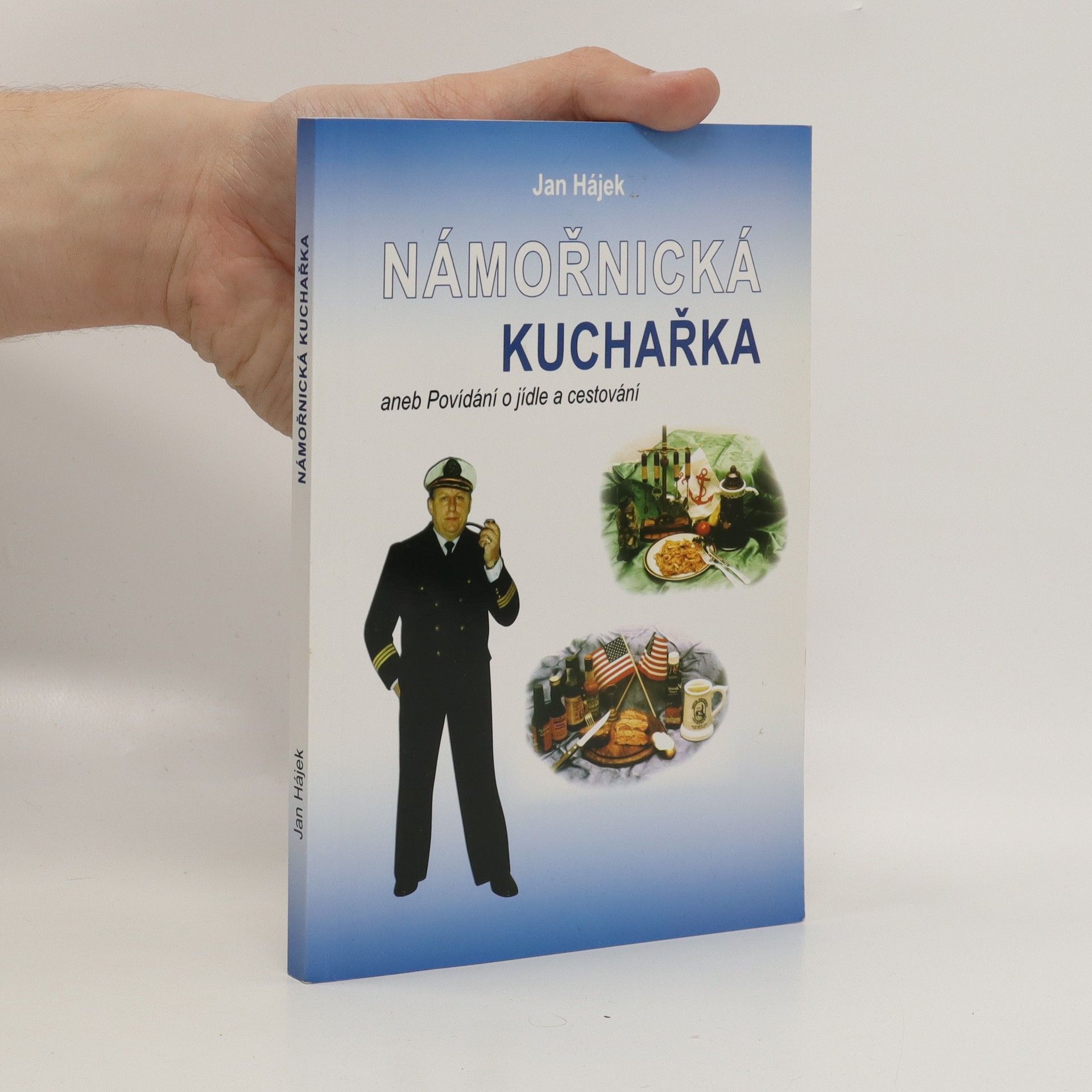 Jan Hájek Námořnická kuchařka, aneb, Povídání o jídle a cestování