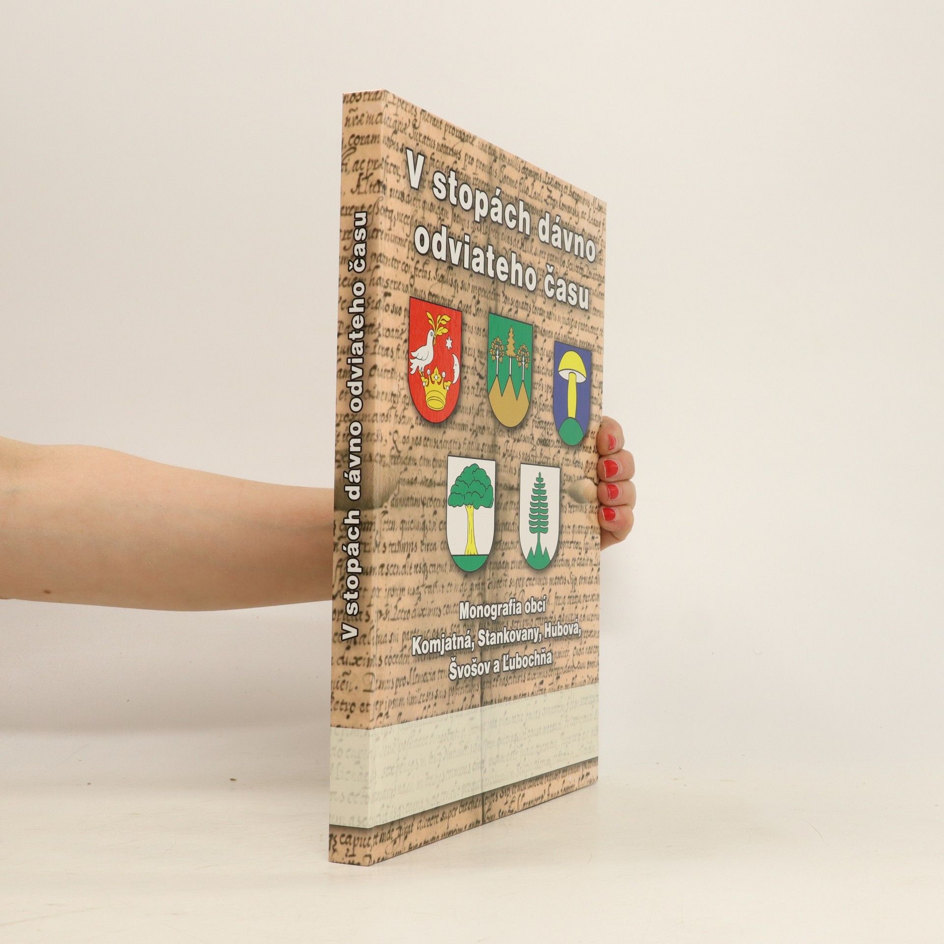 Auteurscollectief V stopách dávno odviateho času: Monografia obcí Komjatná, Stankovany, Hubová, Švošov a Ľubochňa