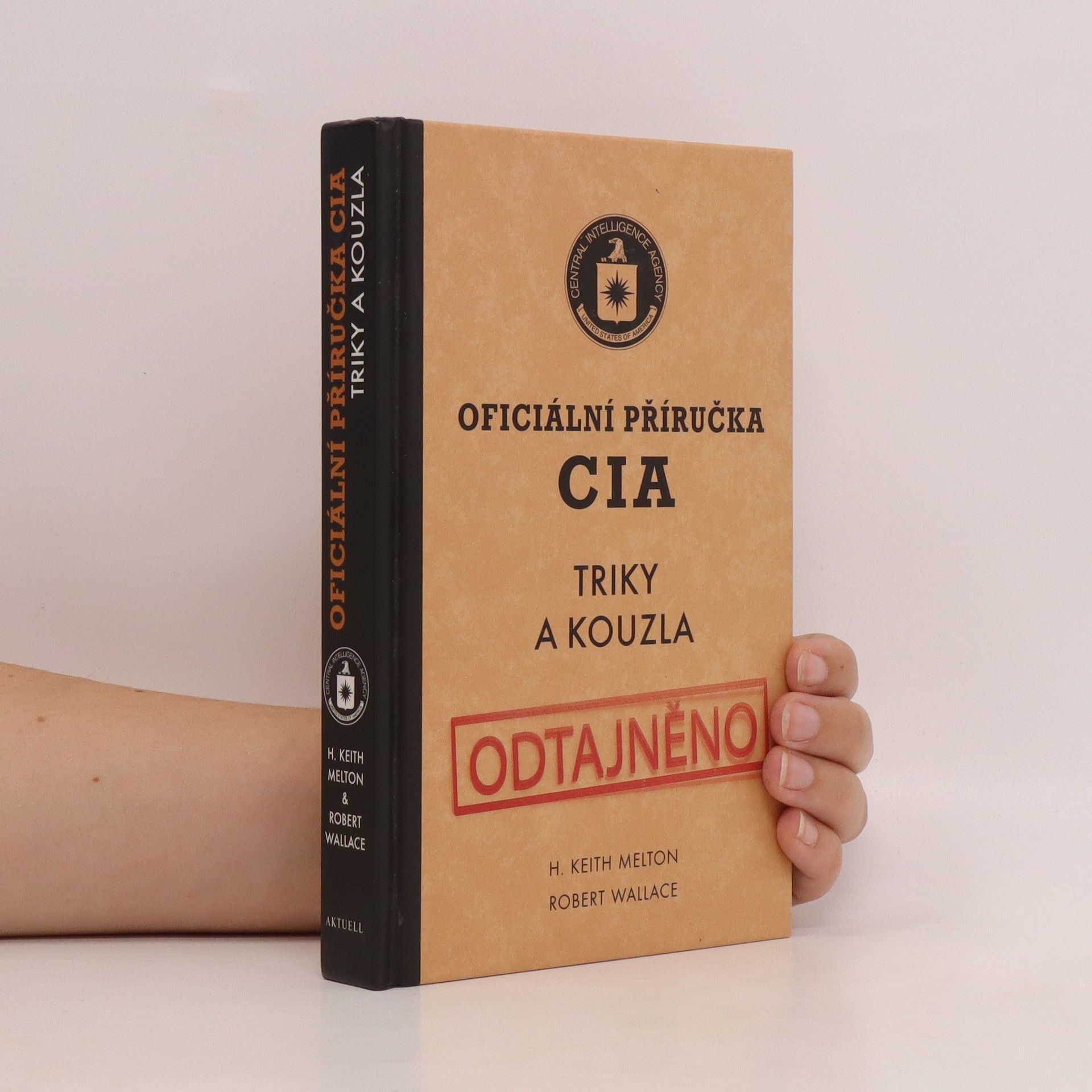 H. Keith Harold Keith Melton Oficiální příručka CIA : triky a kouzla