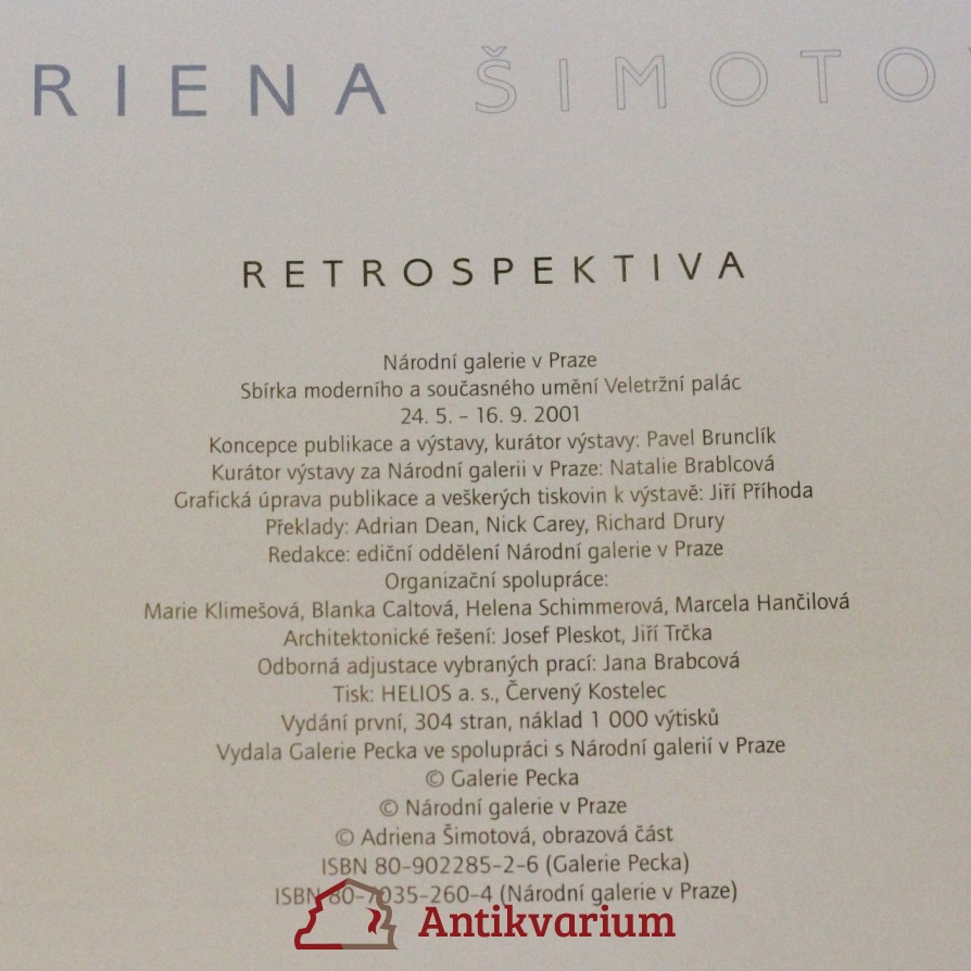 Adriena Šimotová Adriena Šimotová : Národní galerie v Praze, Sbírka moderního a současného umění, Veletržní palác 2001 : [retrospektiva]