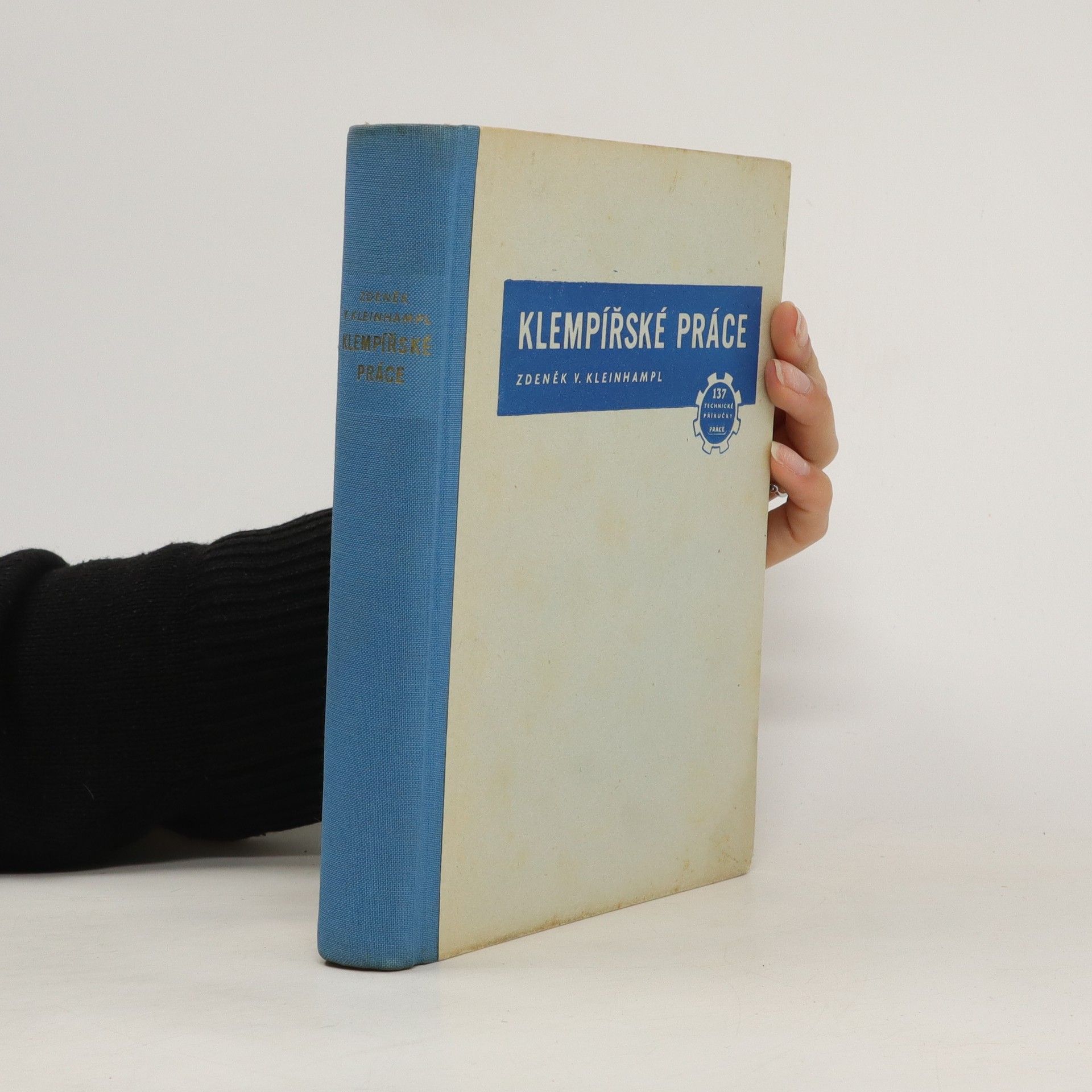 Zdeněk Václav Kleinhampl Klempířské práce. 1, Technologie. 2, Základní technika zpracování plechu. 3, Stavební práce