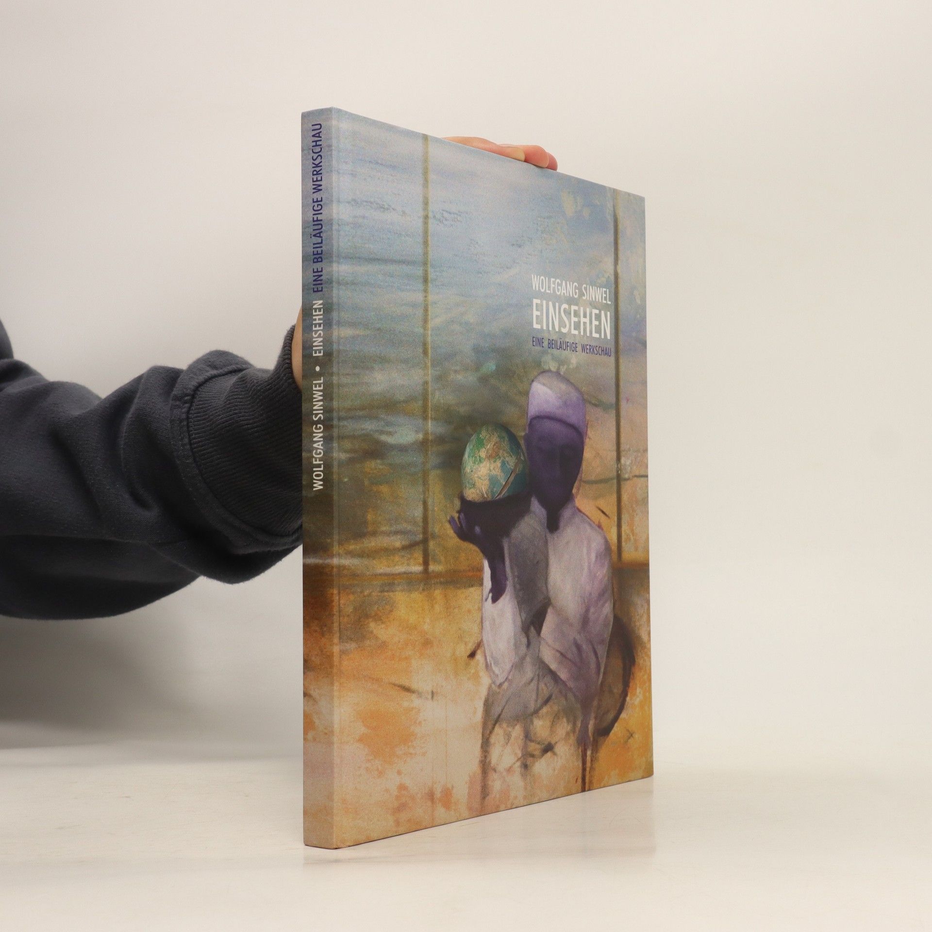Wolfgang Sinwel Einsehen. Eine beiläufige Werkschau