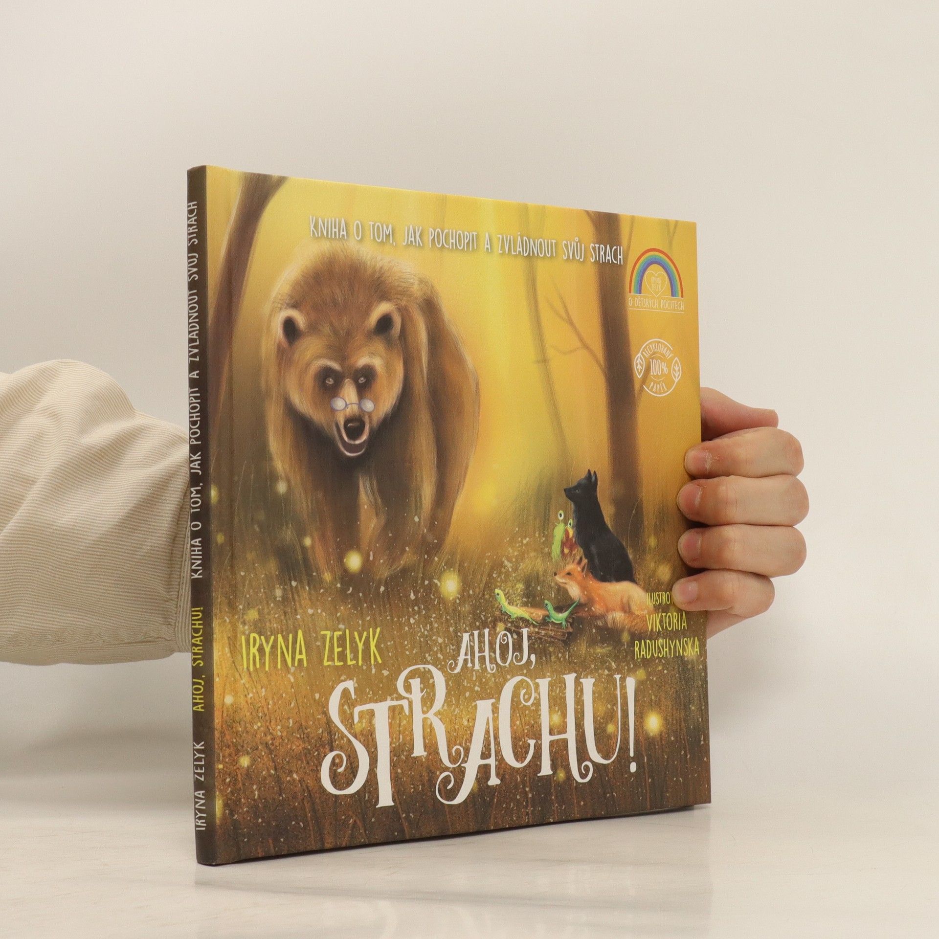 Iryna Zelyk Ahoj, strachu! : kniha o tom, jak pochopit a zvládnout svůj strach