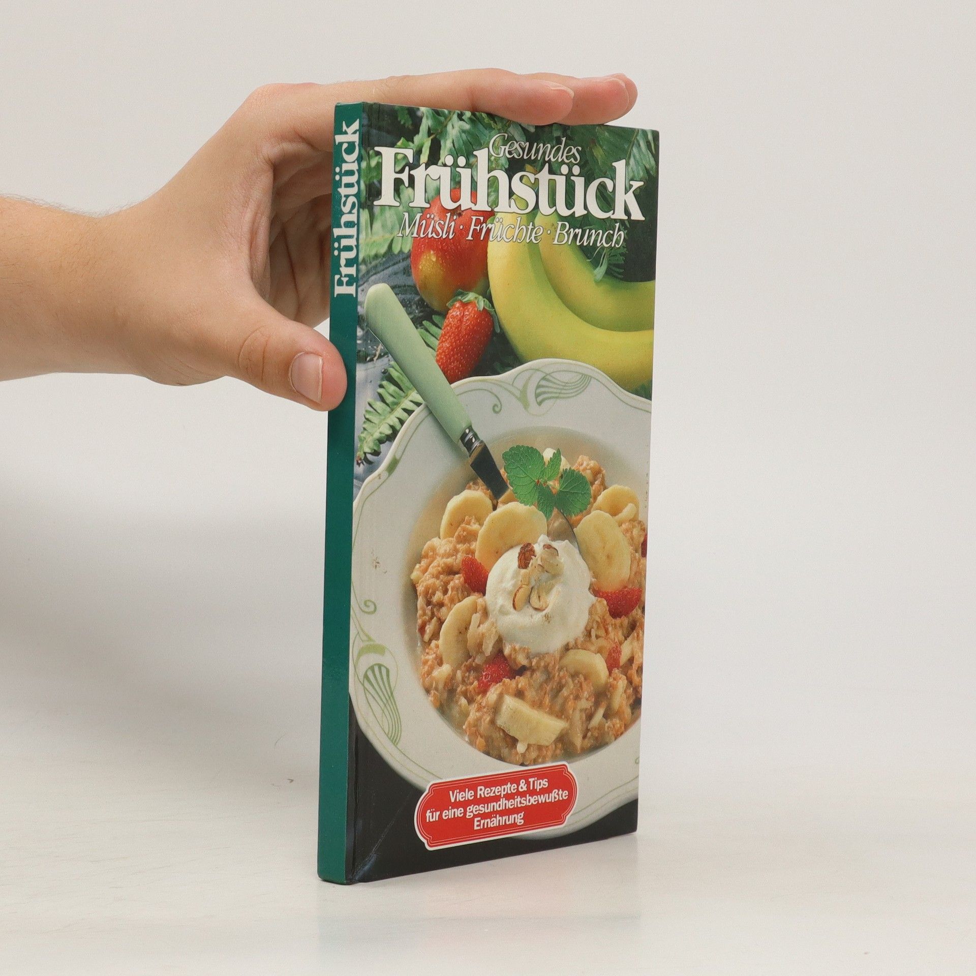 Autorenkollektiv Gesundes Frühstück : Müsli Früchte Brunch