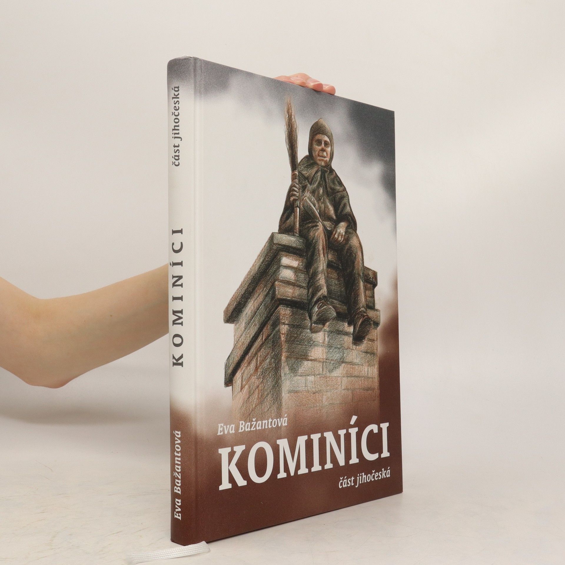 Eva Bažantová Kominíci : část jihočeská