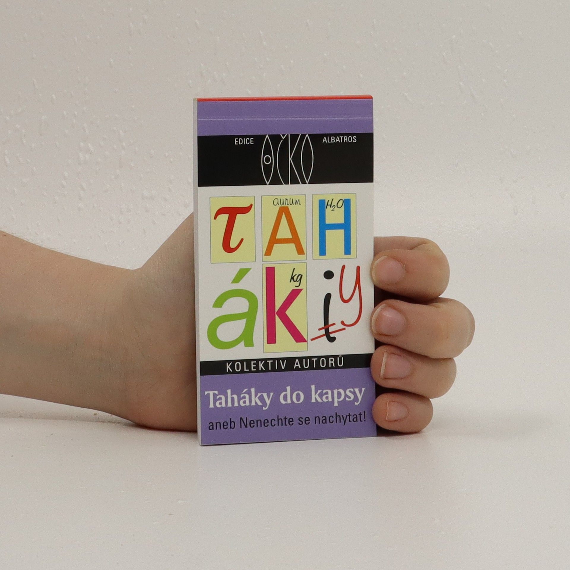 Collectif d'auteurs Taháky do kapsy, aneb, Nenechte se nachytat!