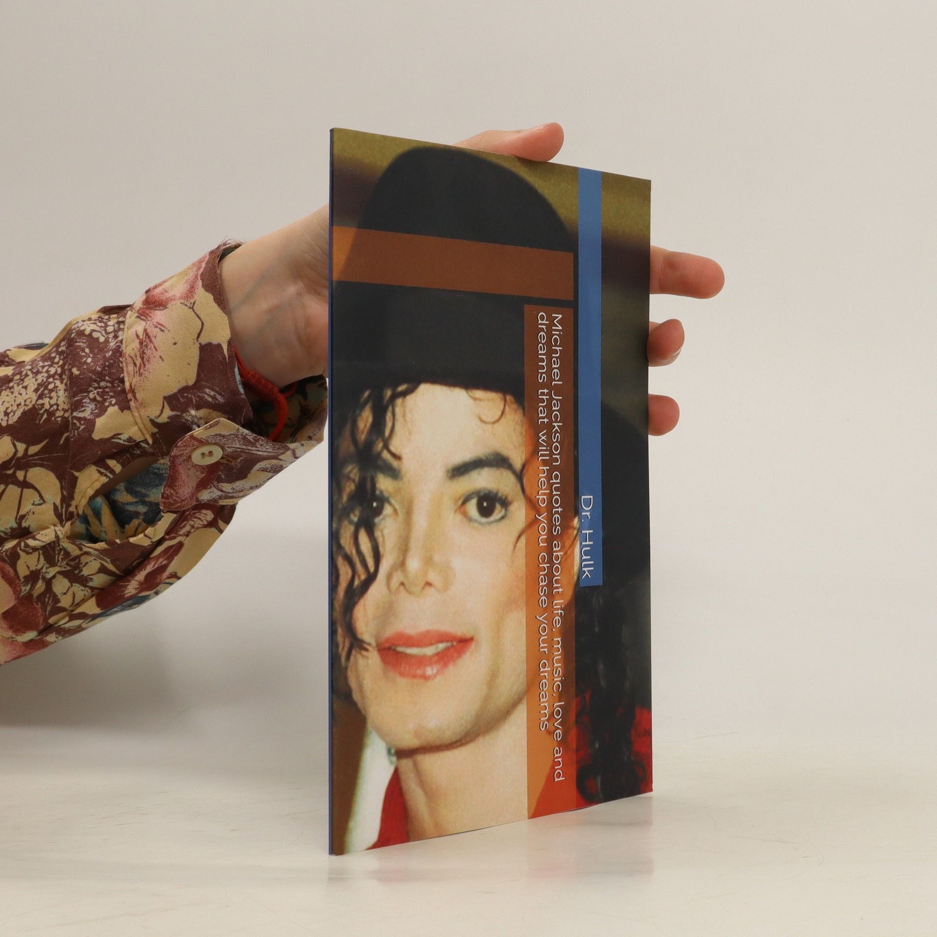 Dr. Hulk Michael Jackson quotes about life, music, love and dreams that will help you chase your dreams