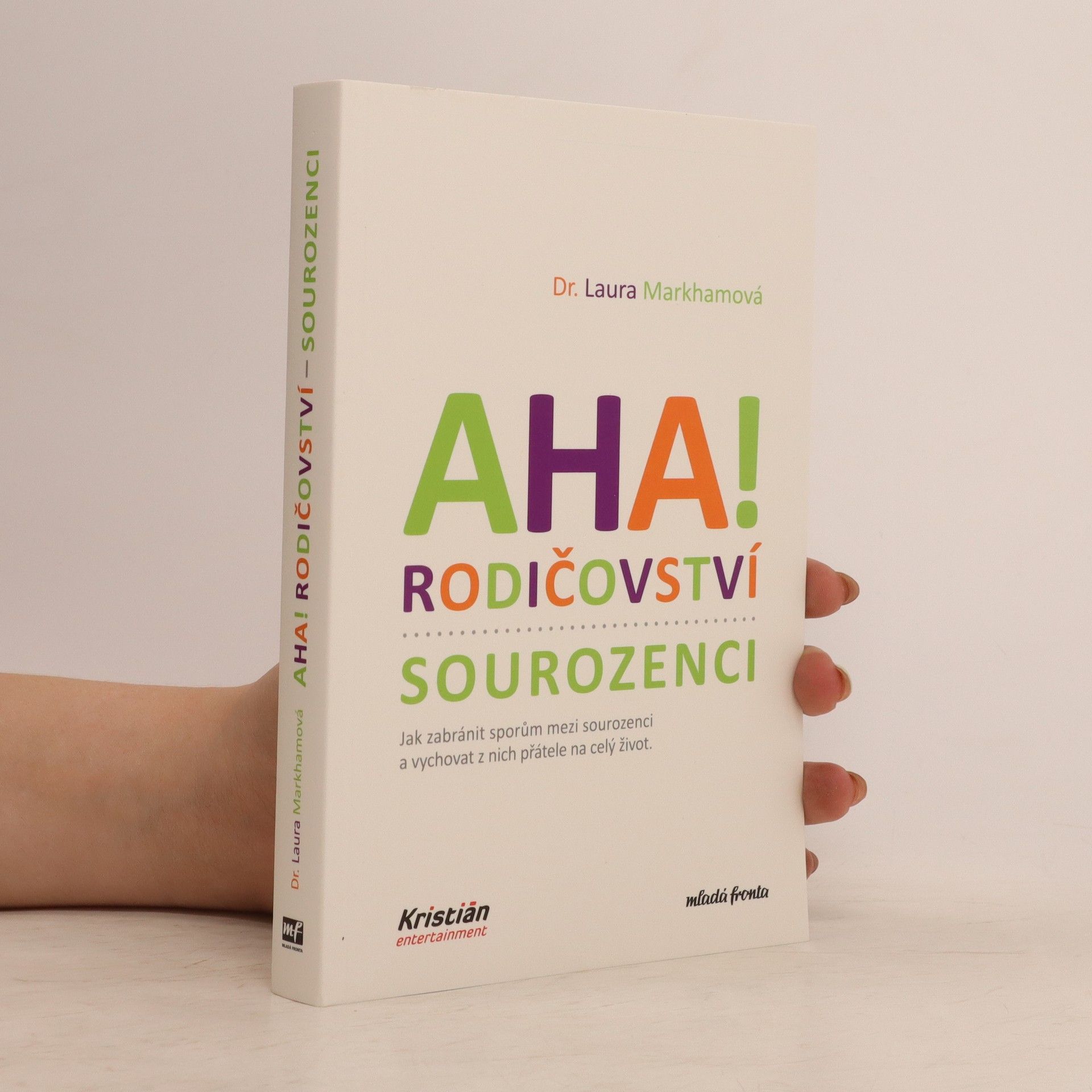 Laura Markham Aha! Rodičovství. Sourozenci.