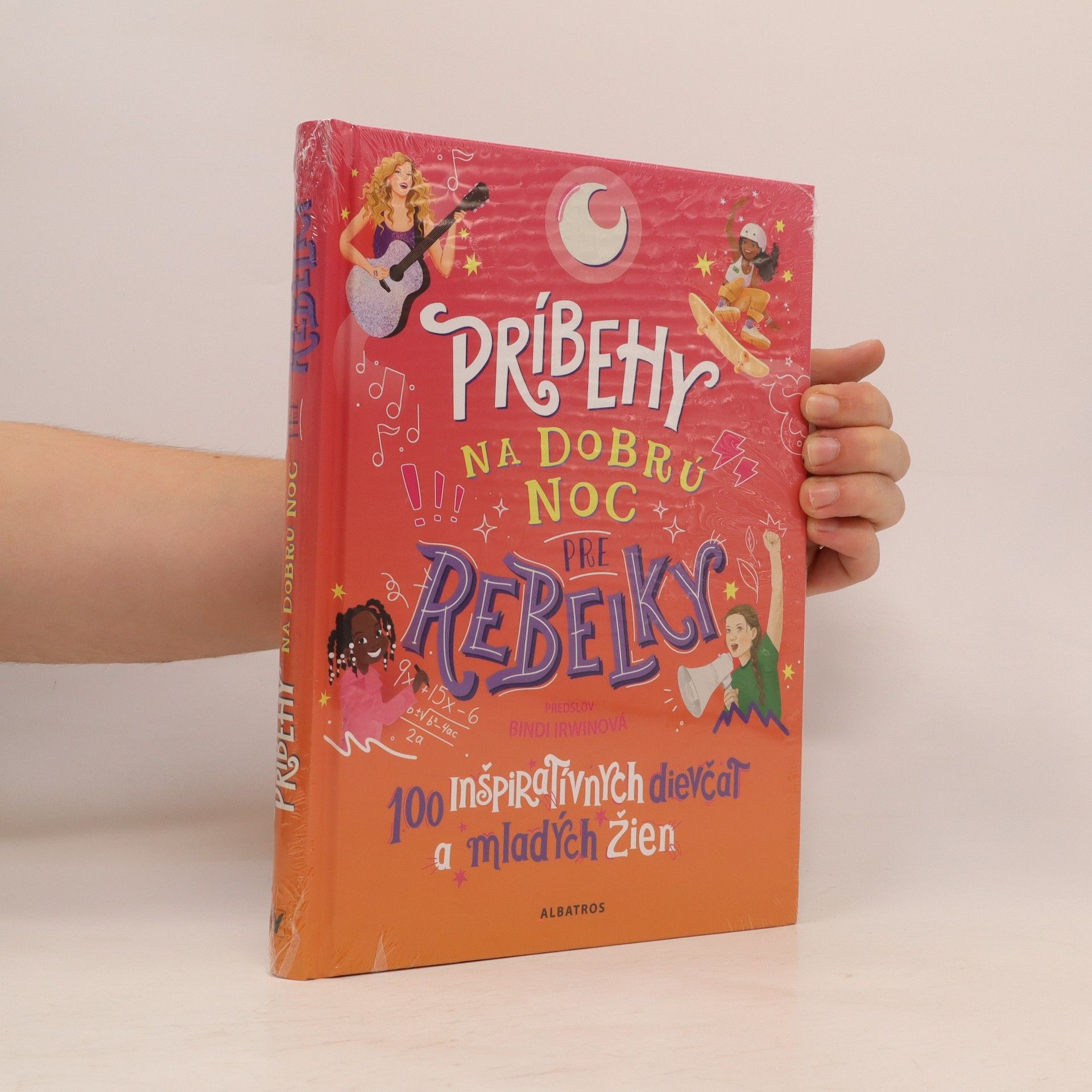 Príbehy na dobrú noc pre rebelky. 100 inšpiratívnych dievčat a mladých žien