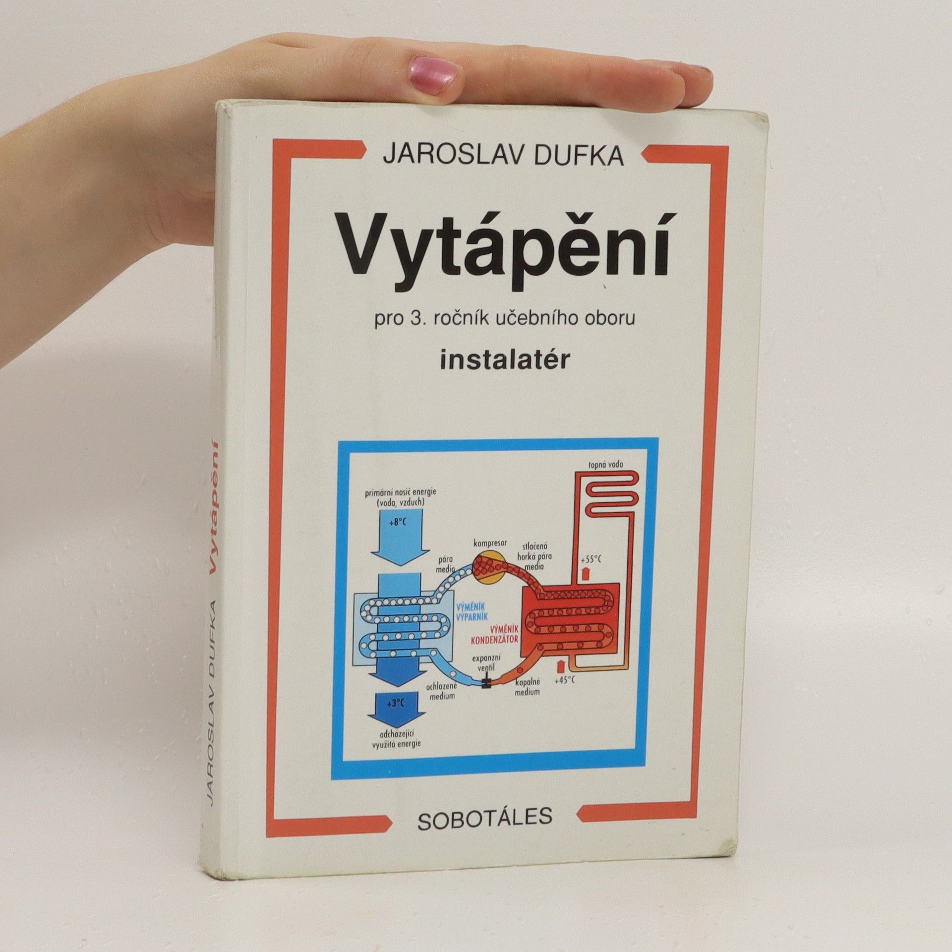 Jaroslav Dufka Vytápění : pro 3. ročník učebního oboru instalatér