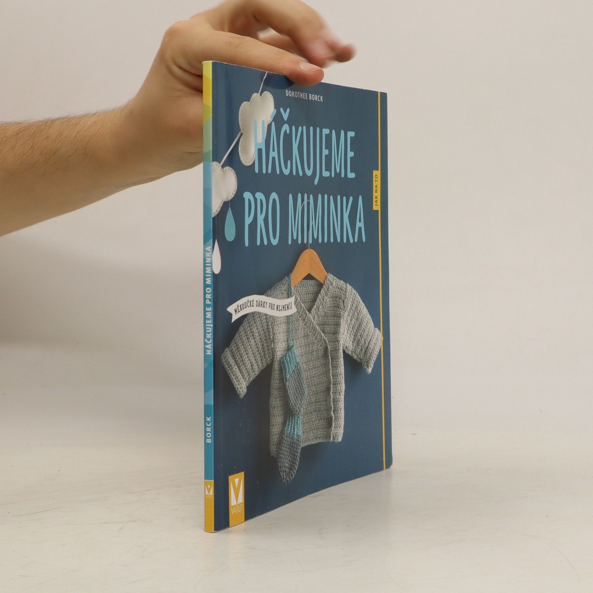 Dorothee Borck Háčkujeme pro miminka - Měkoučké dárky pro nejmenší