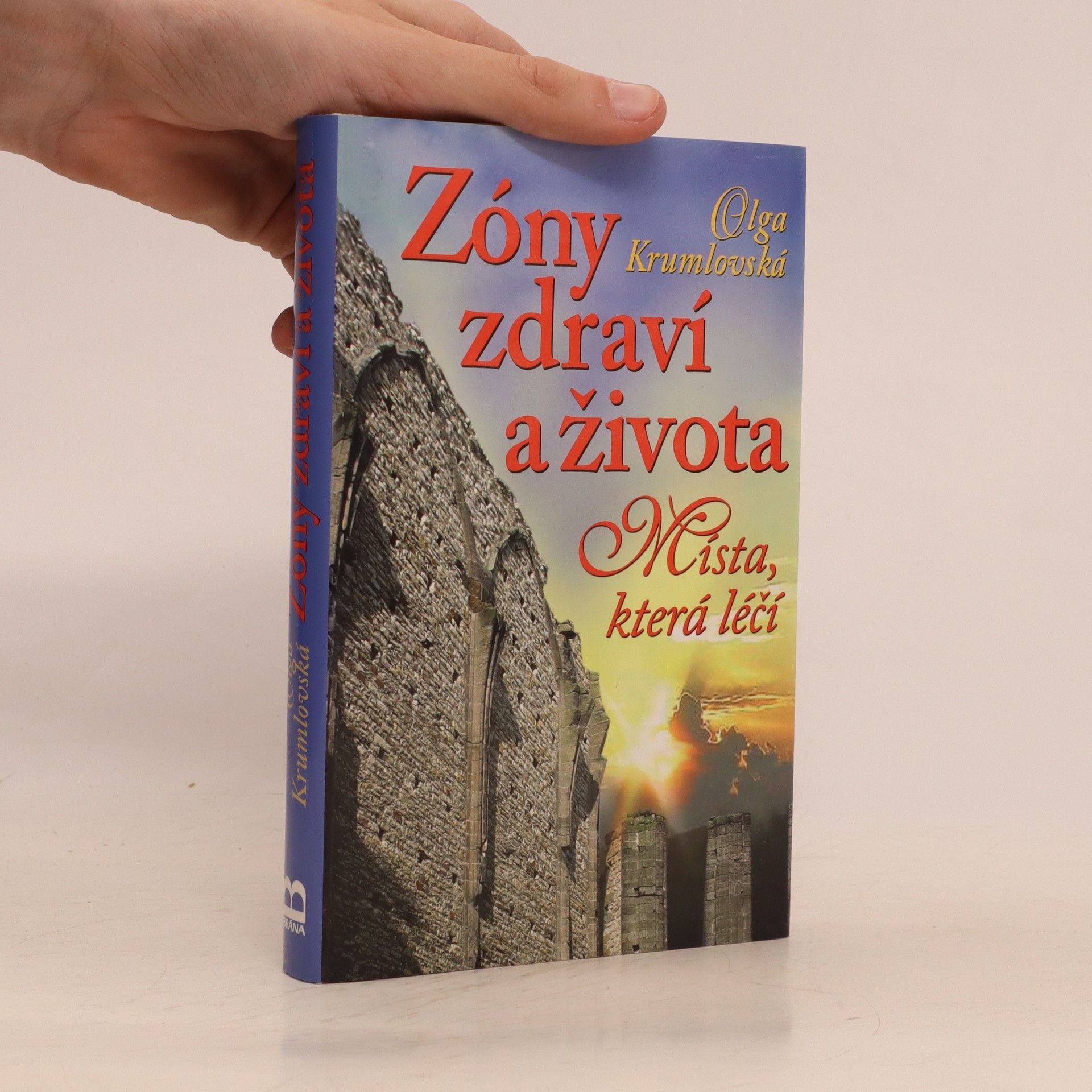 Olga Krumlovská Zóny zdraví a života - Místa, která léčí