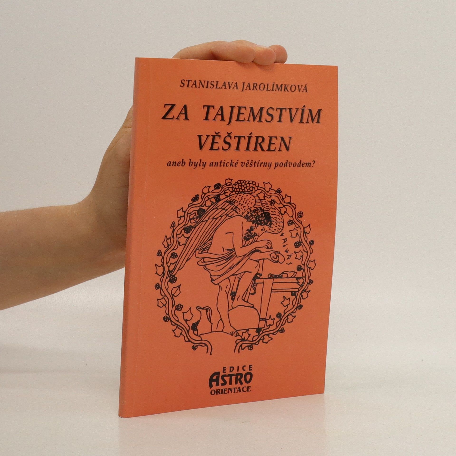Stanislava Jarolímková Za tajemstvím věštíren aneb Byly antické věštírny podvodem?