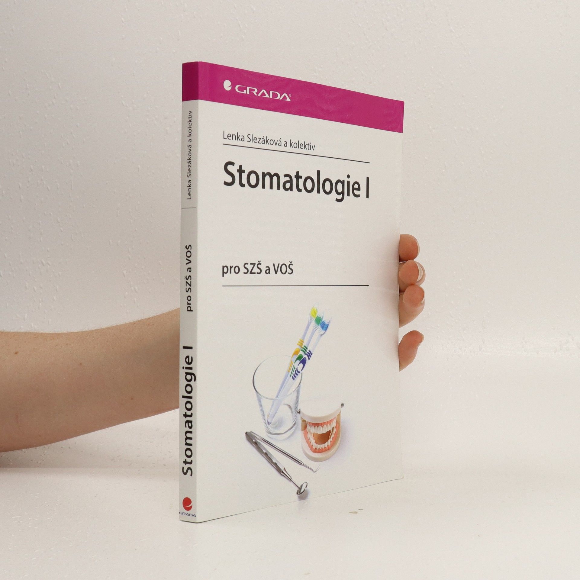 Lenka Slezáková Stomatologie I : pro SZŠ a VOŠ