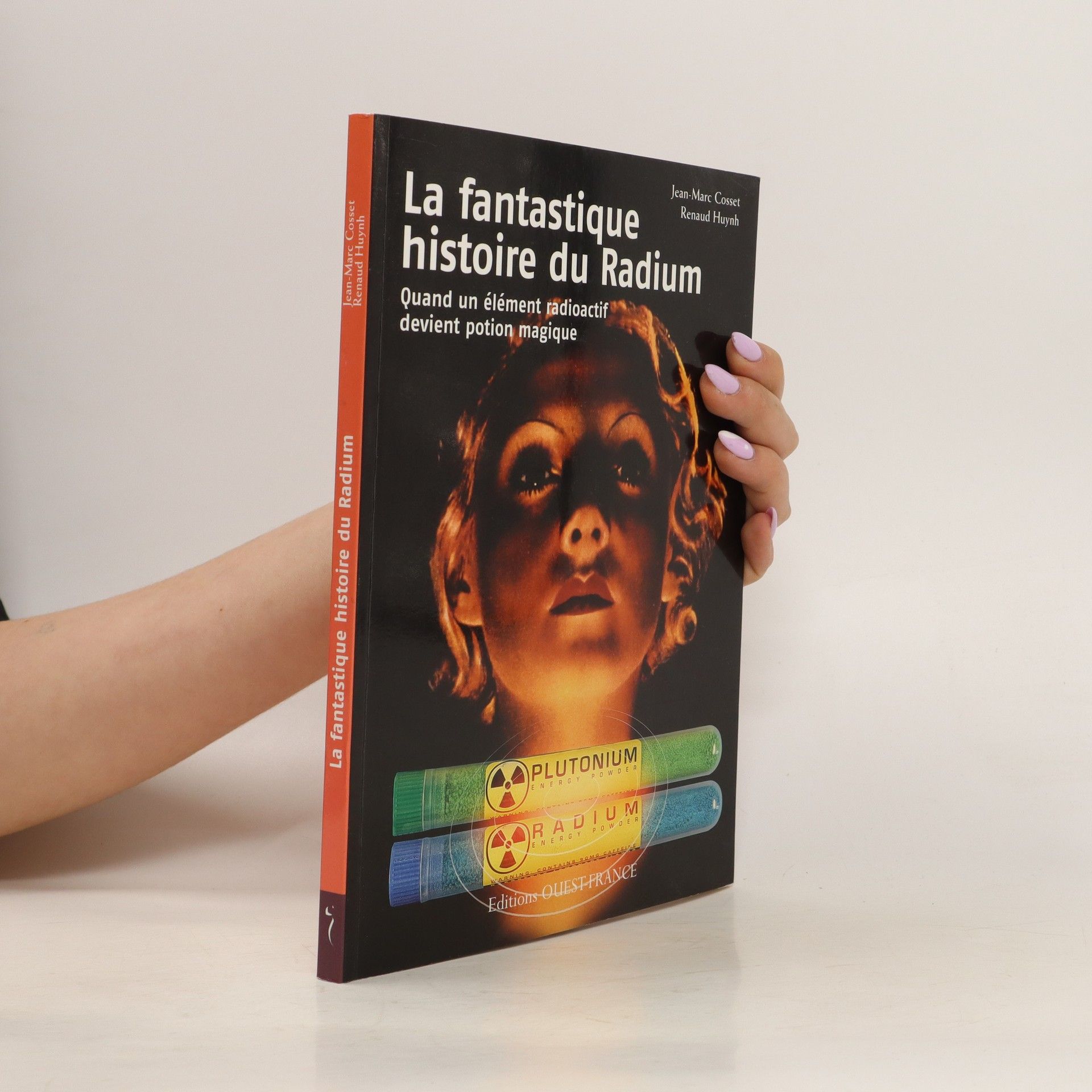 Jean-Marc Cosset La fantastique histoire du radium