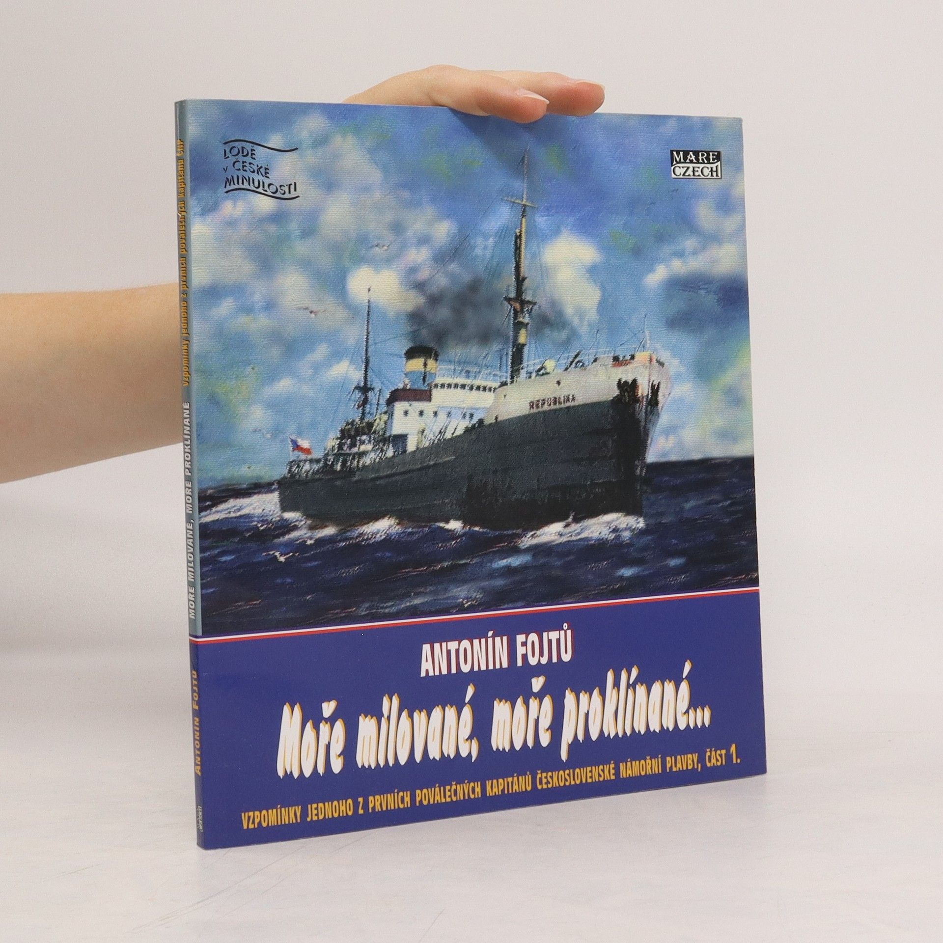 Antonín Fojtů Moře milované, moře proklínané I.