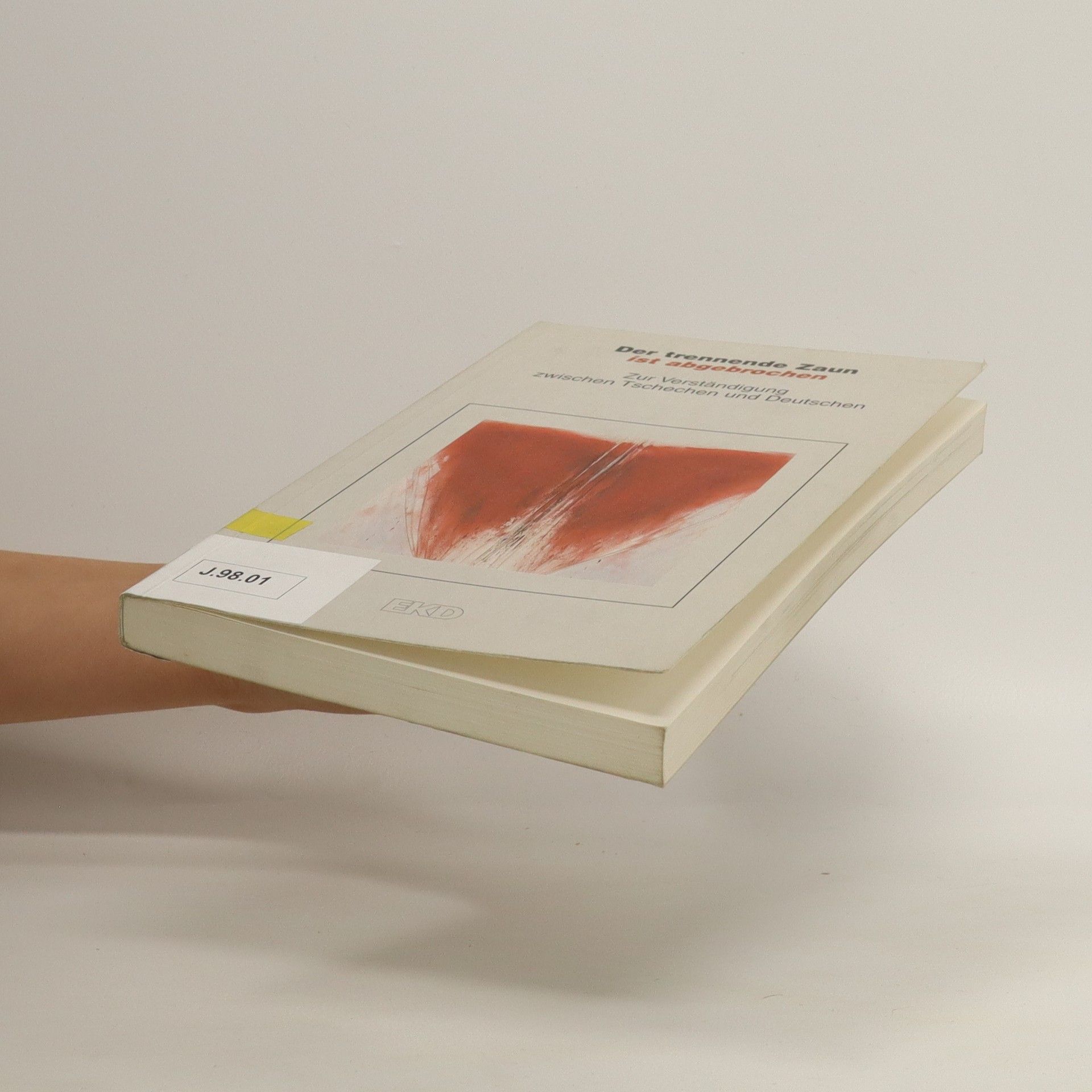 Autorenkollektiv Der trennende Zaun ist abgebrochen : zur Verständigung zwischen Tschechen und Deutschen