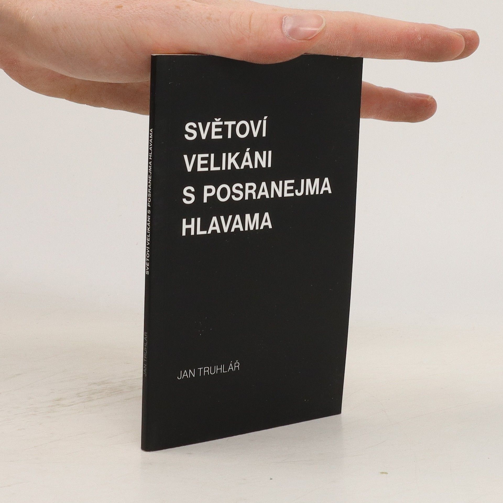 Jan Truhlář Světoví velikáni s posranejma hlavama