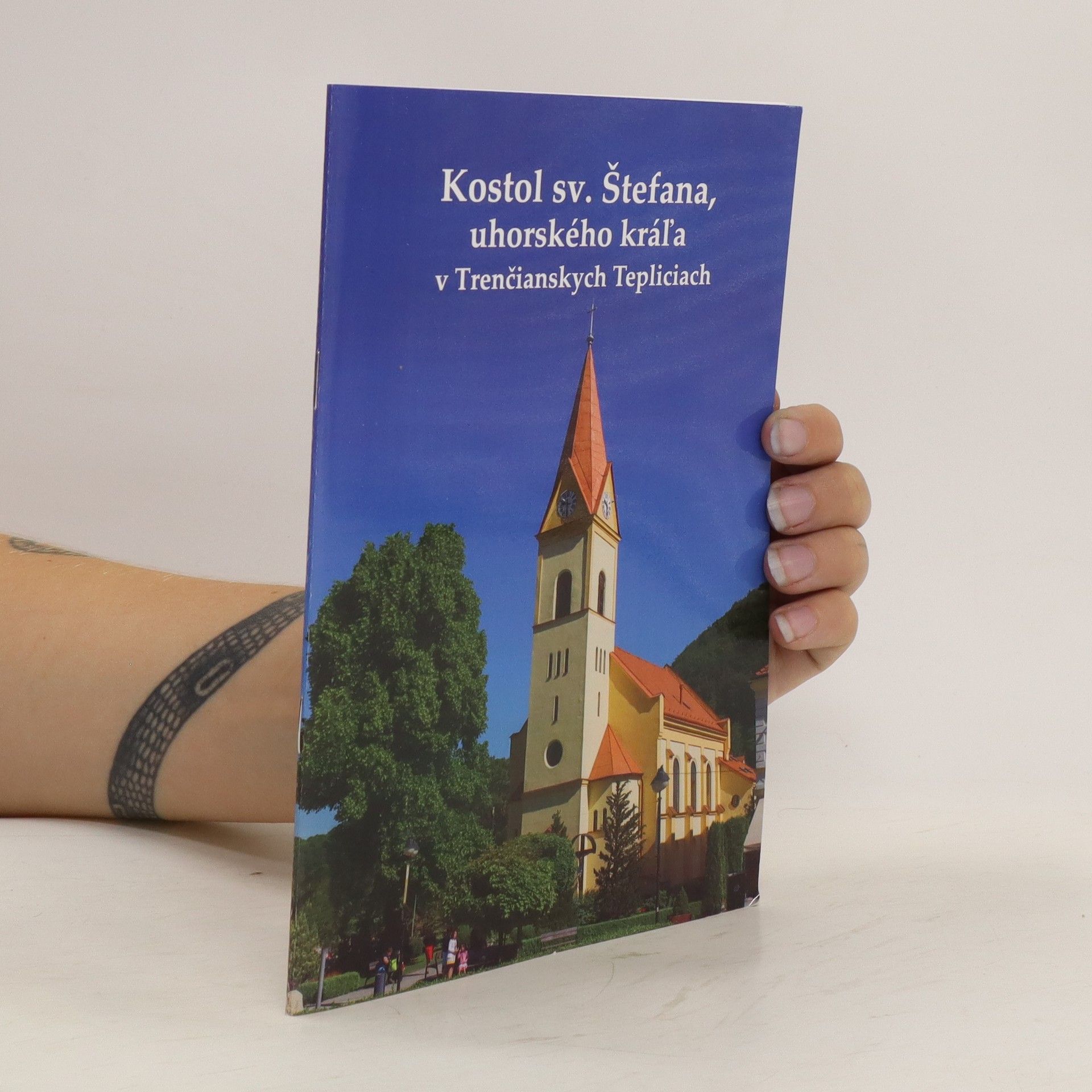 Kolektív autorov Kostol sv. Štefana, uhorského kráľa v Trenčianskych Tepliciach