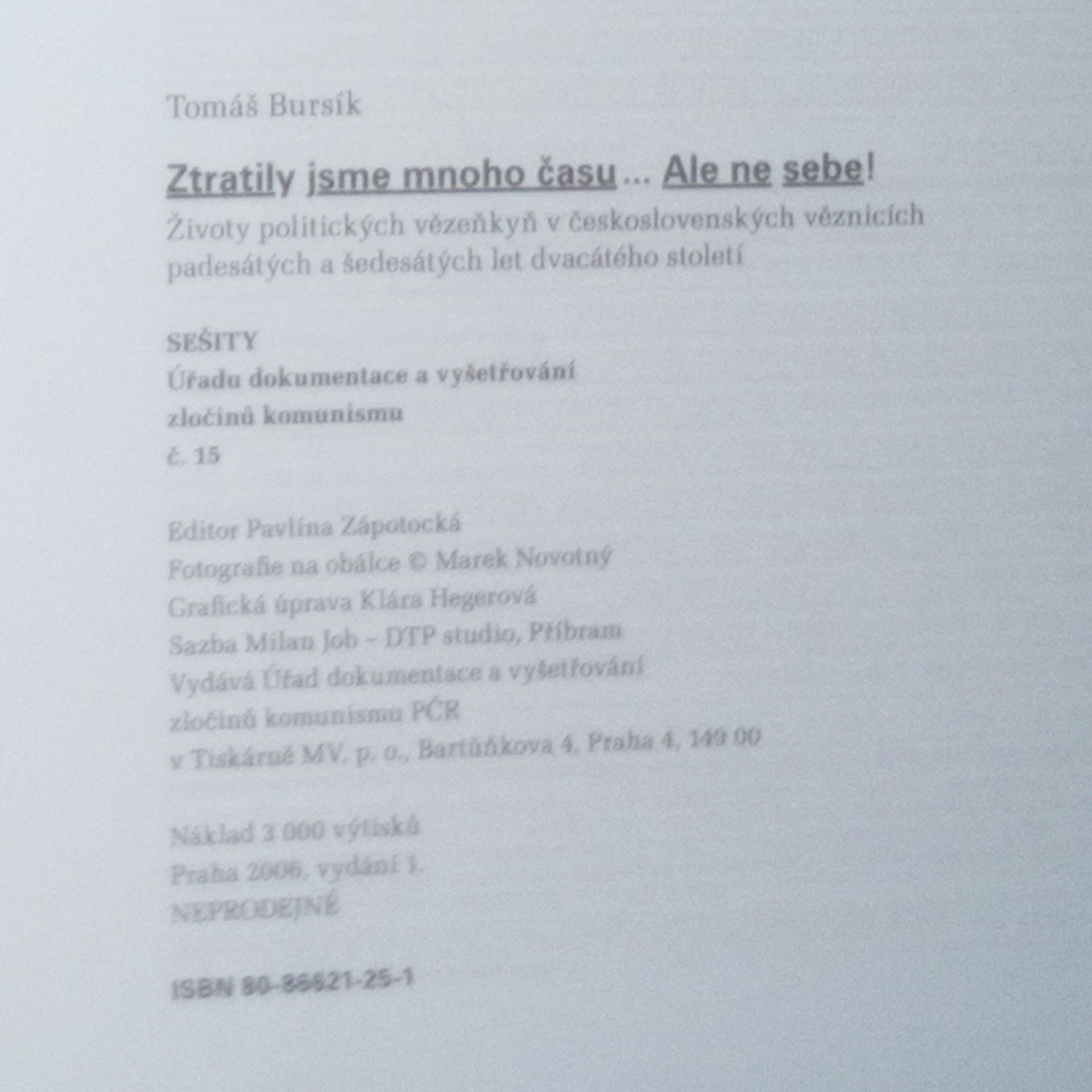 Tomáš Bursík Ztratily jsme mnoho času... Ale ne sebe!