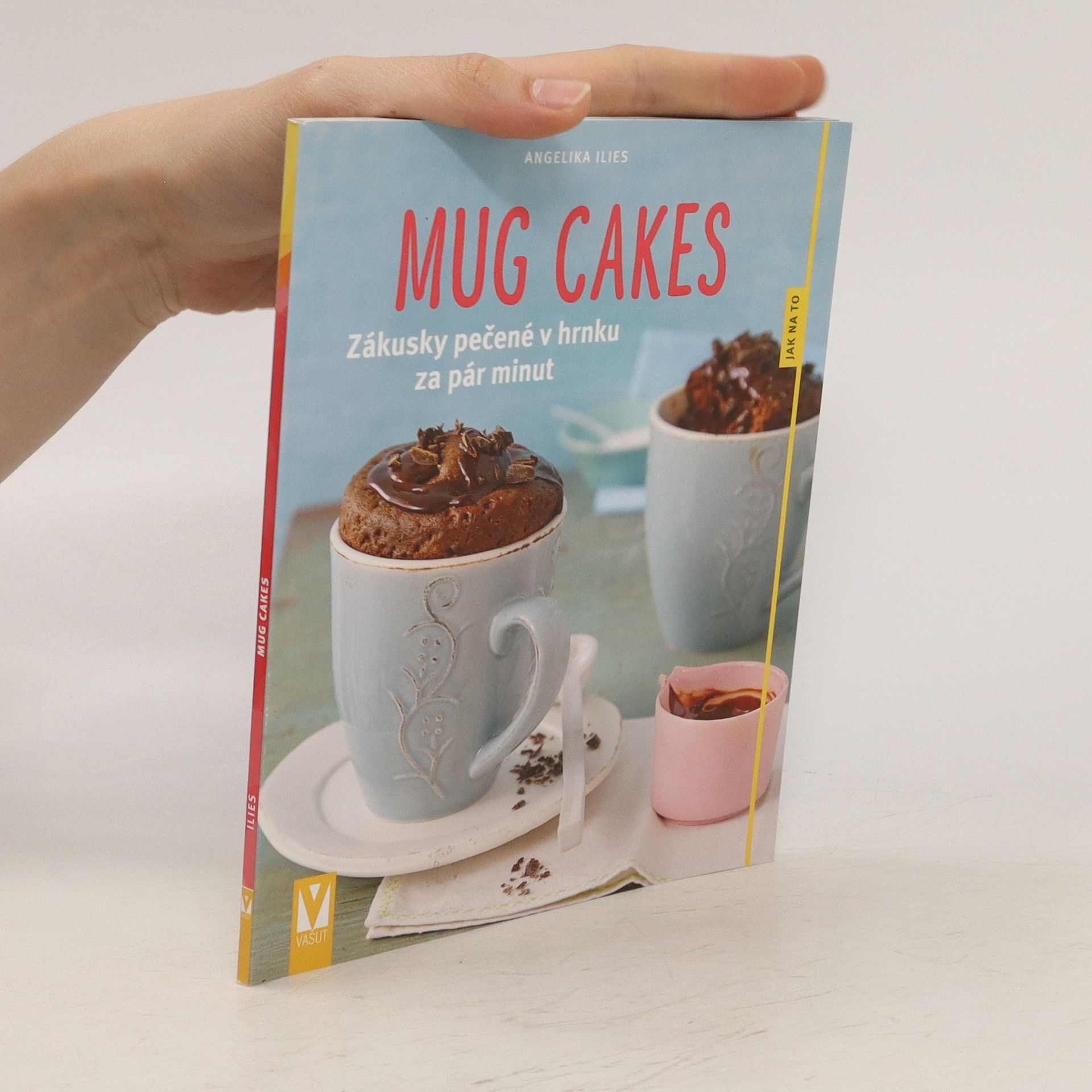 Angelika Ilies Mug cakes - Zákusky pečené v hrnku za pár minut