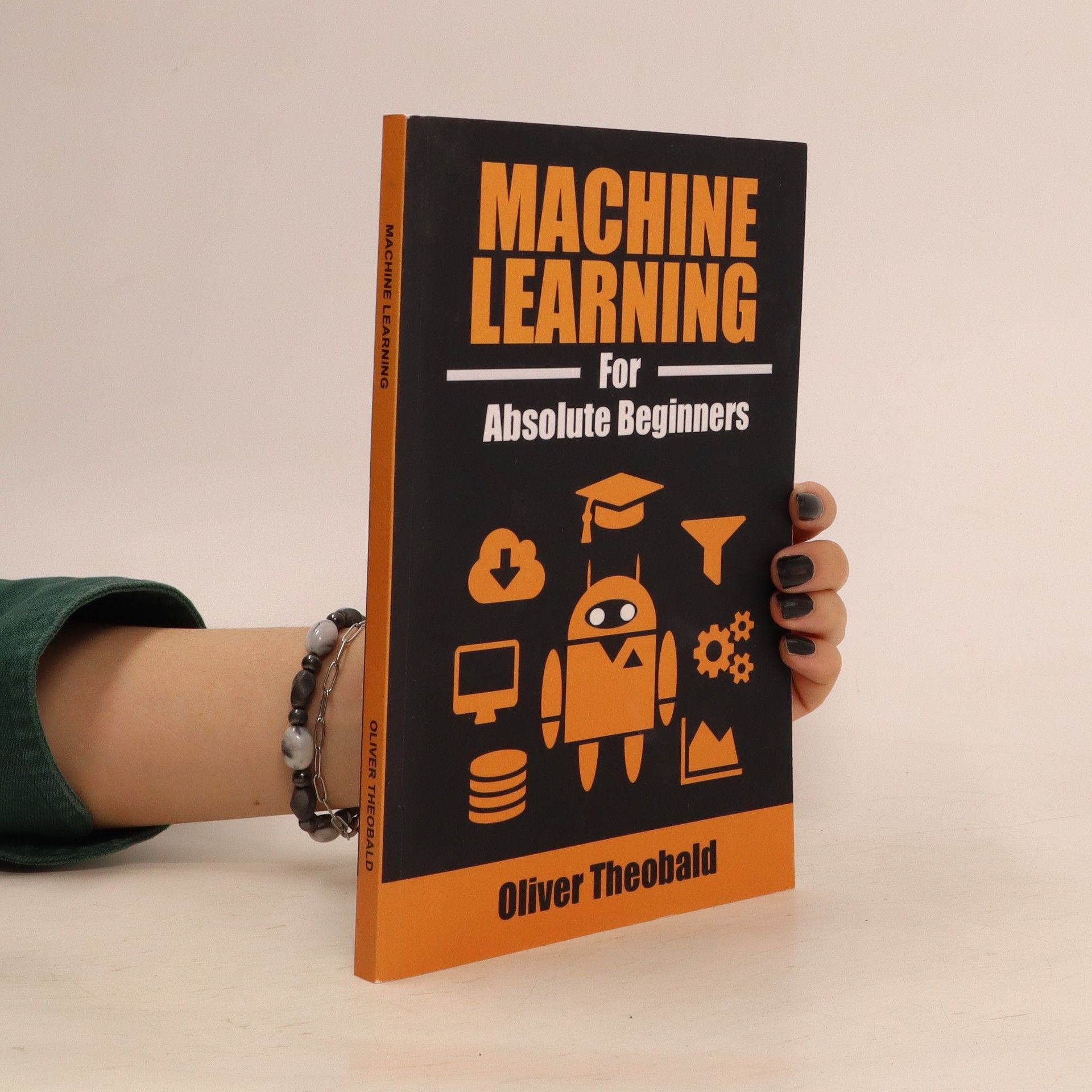 Oliver Theobald Machine Learning for Absolute Beginners