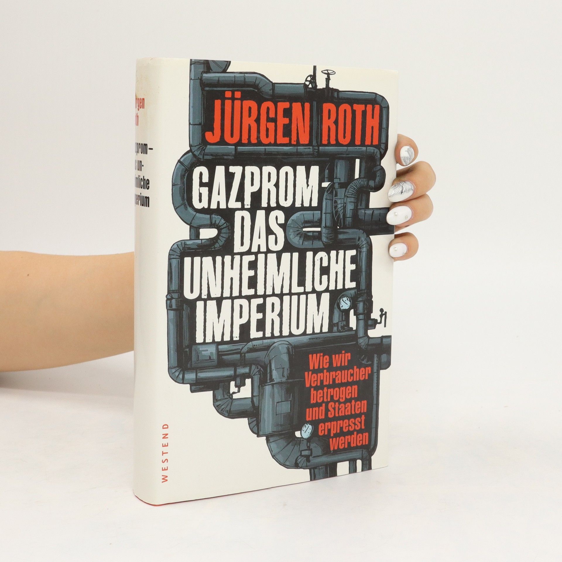 Jürgen Roth Gazprom - das unheimliche Imperium