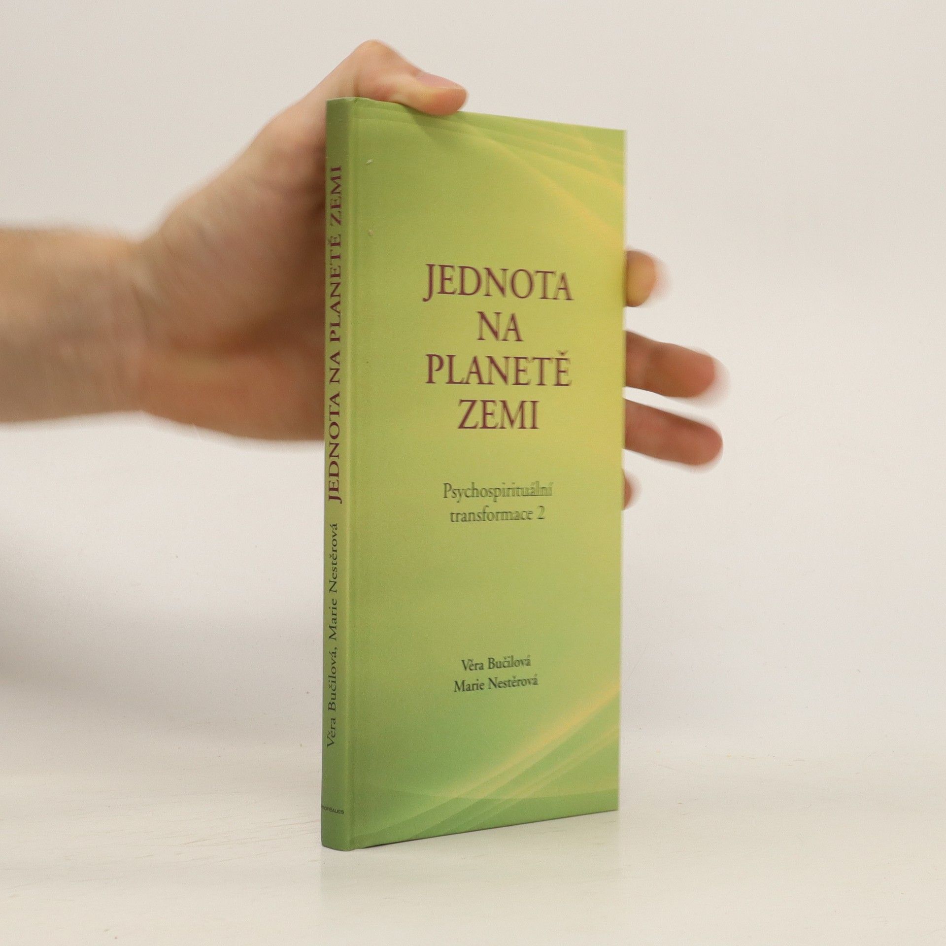 Věra Bučilová Psychospirituální transformace. 2, Jednota na planetě Zemi