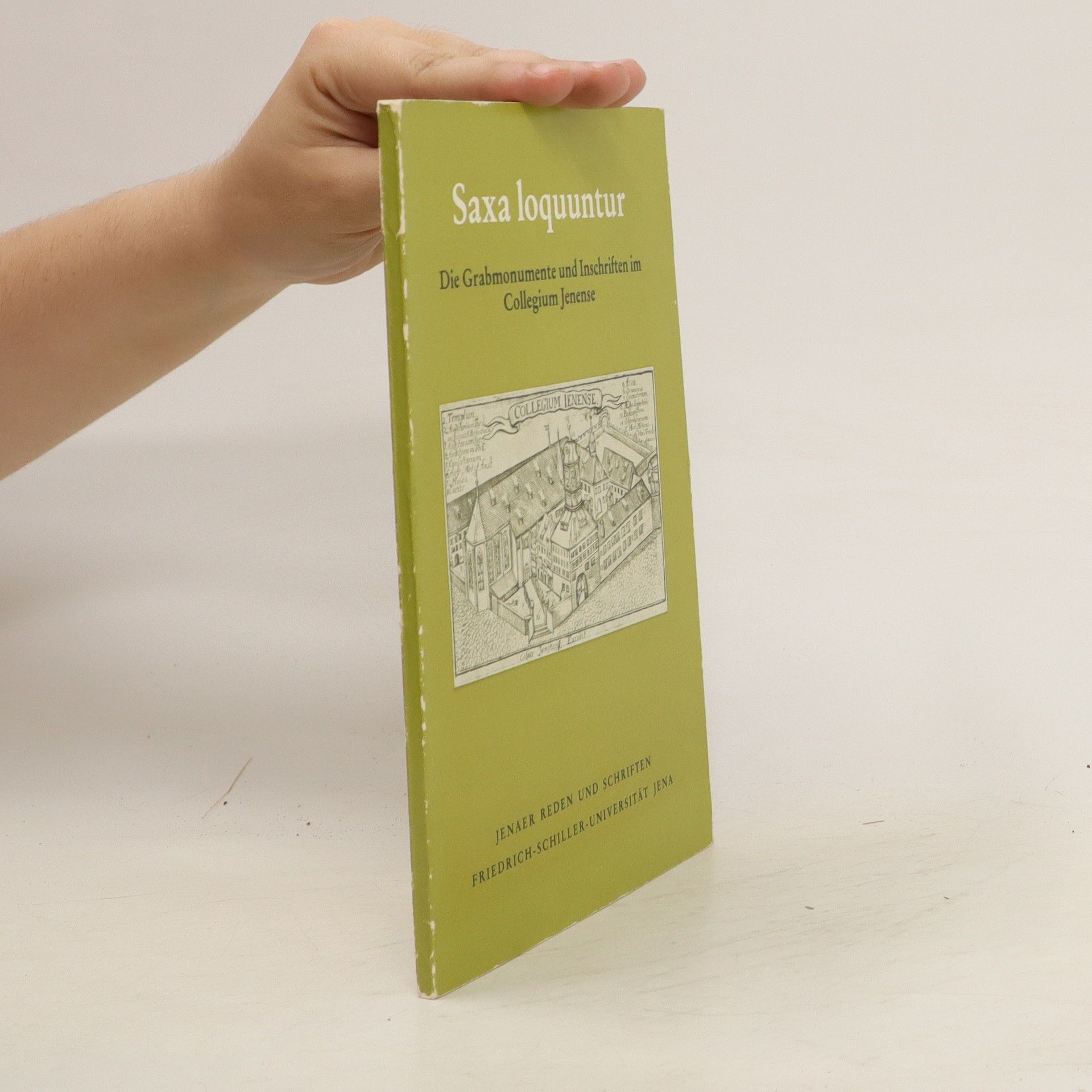 Saxa Loquuntur Die Grabmonumente und Inschriften im Collegium Jenense