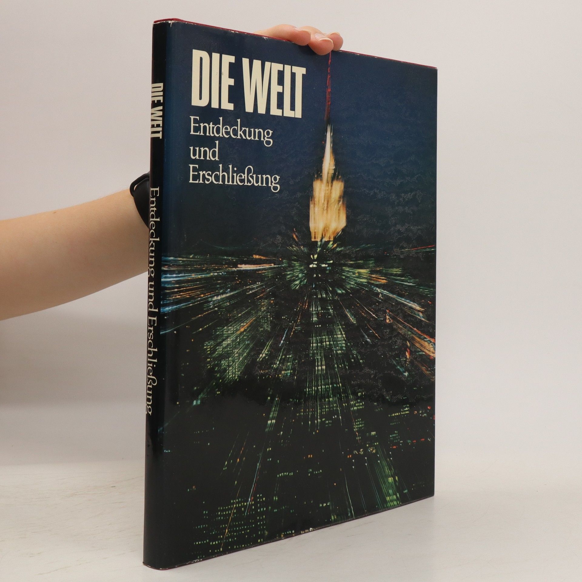 Auteurscollectief Die Welt. Ihre Entdeckung und Erschließung