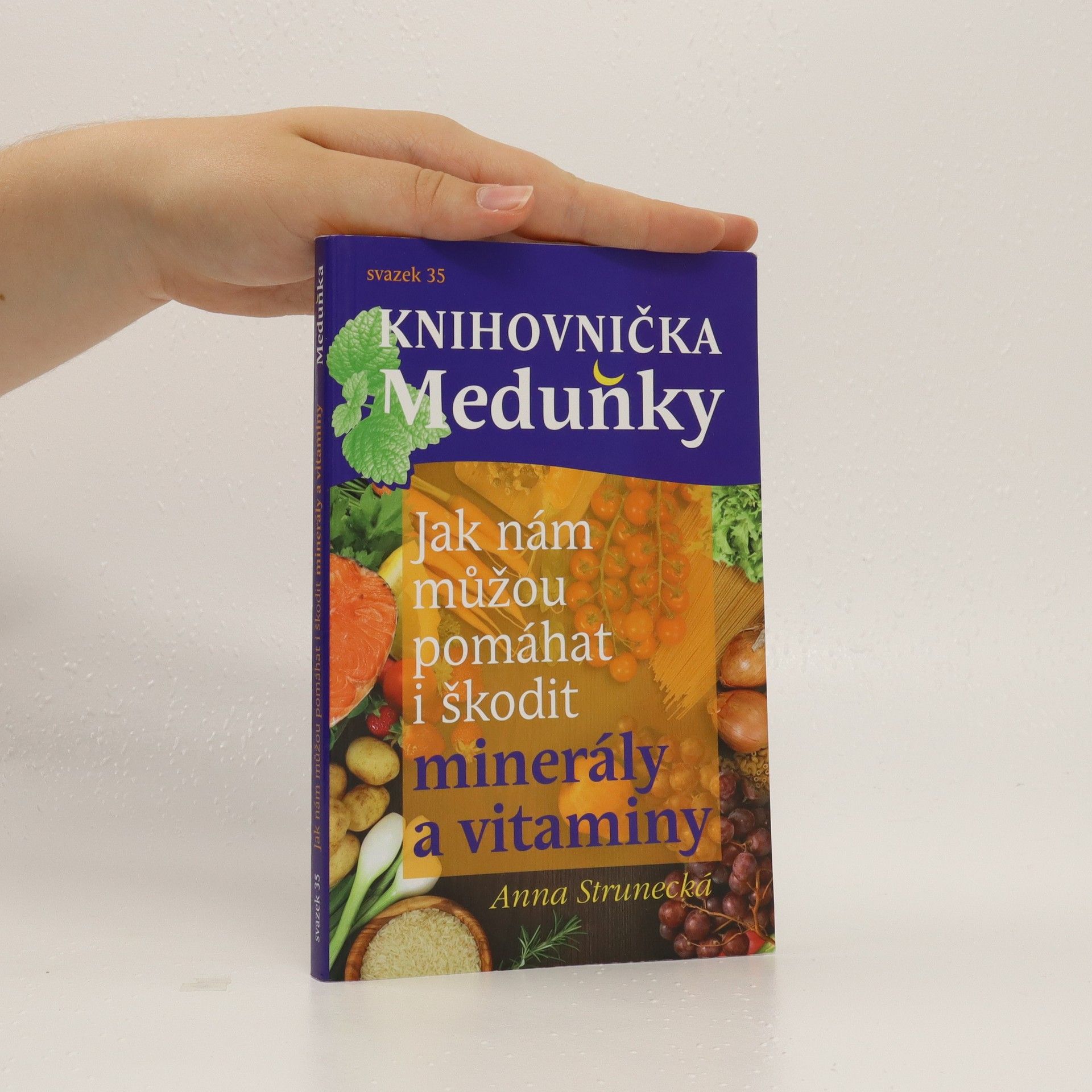 Anna Strunecká Jak nám můžou pomáhat i škodit minerály a vitaminy