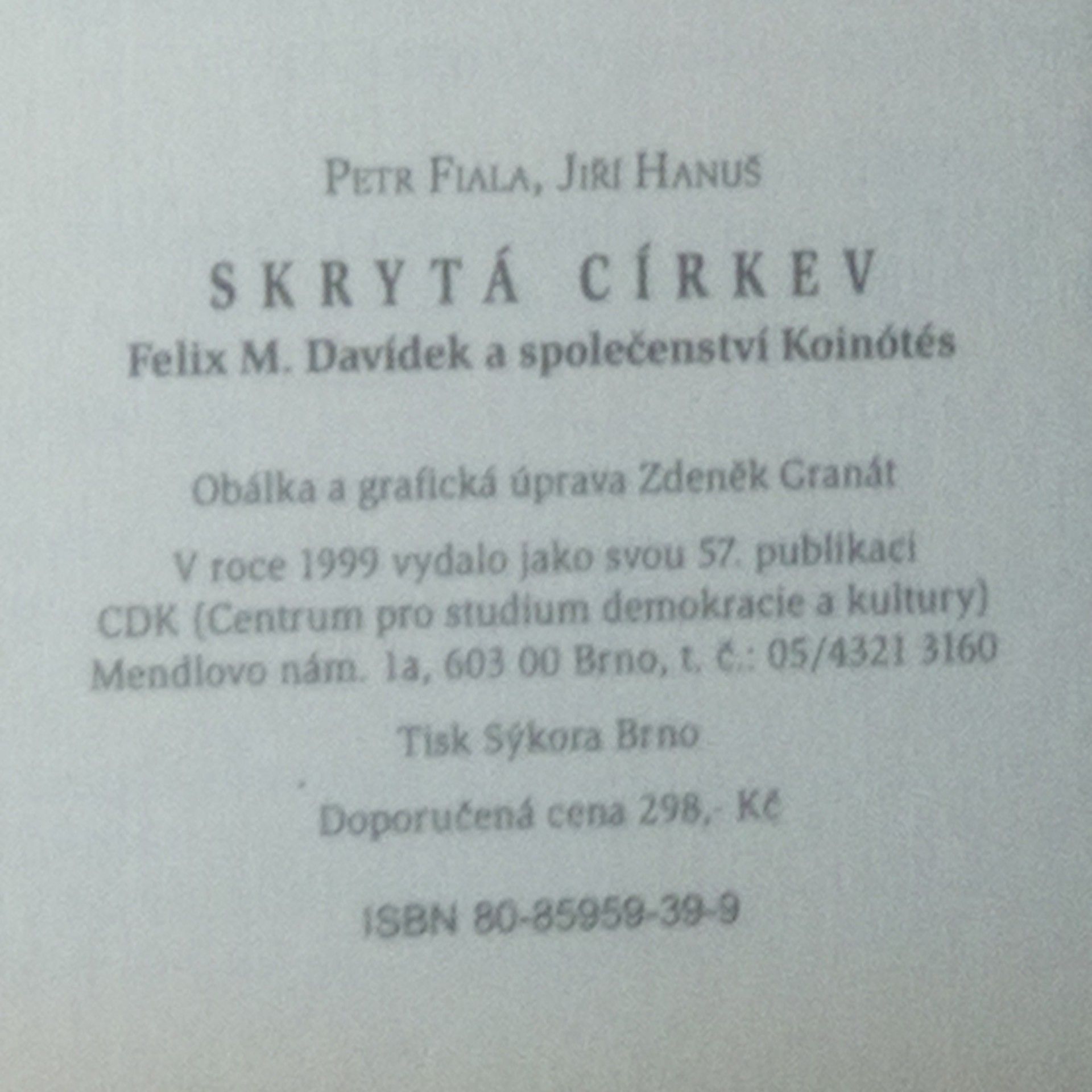Jiří Hanuš Skrytá církev : Felix M. Davídek a společenství Koinótés