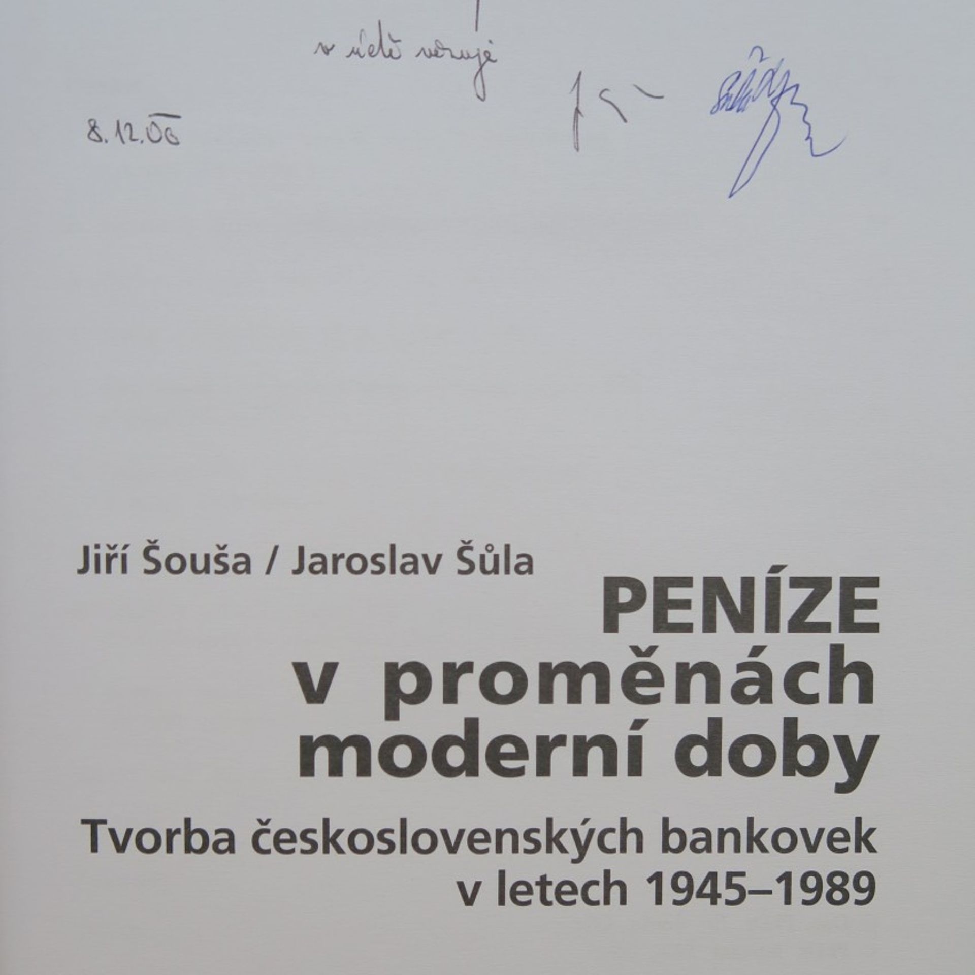 Jiří Šouša Peníze v proměnách moderní doby : tvorba československých bankovek v letech 1945-1989
