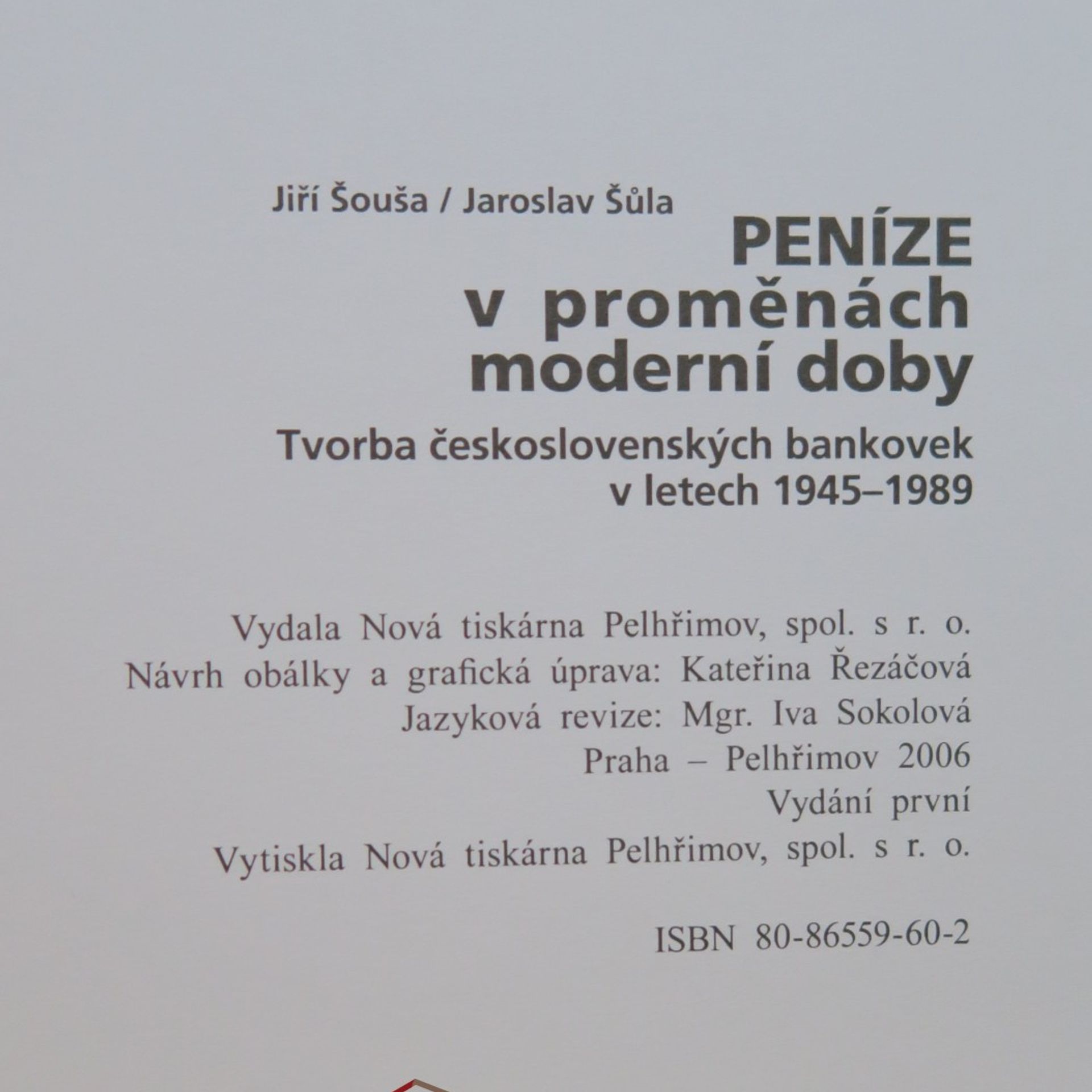 Jiří Šouša Peníze v proměnách moderní doby : tvorba československých bankovek v letech 1945-1989