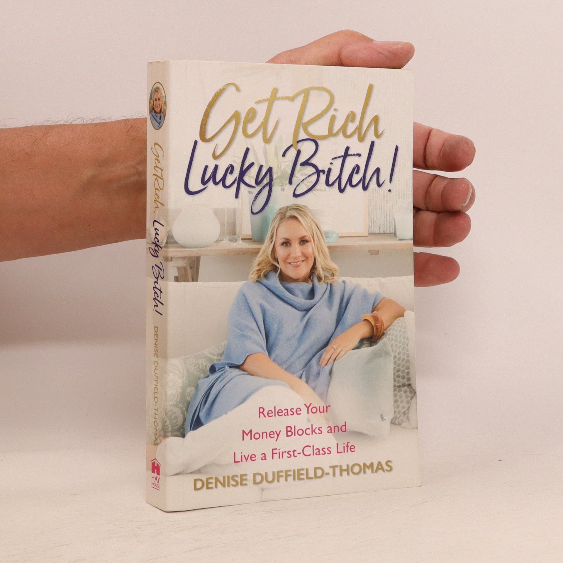 Denise Duffield-Thomas Get Rich, Lucky Bitch!