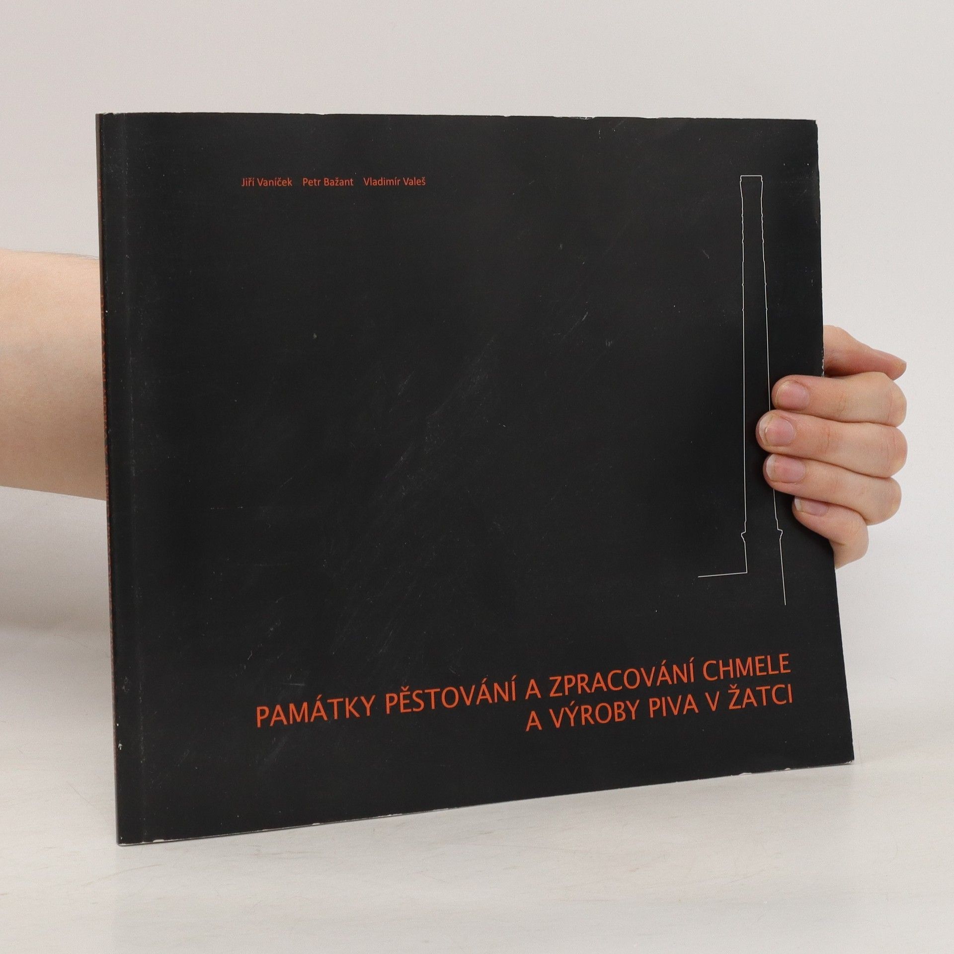 Jiří Vaníček Památky pěstování a zpracování chmele a výroby piva v Žatci