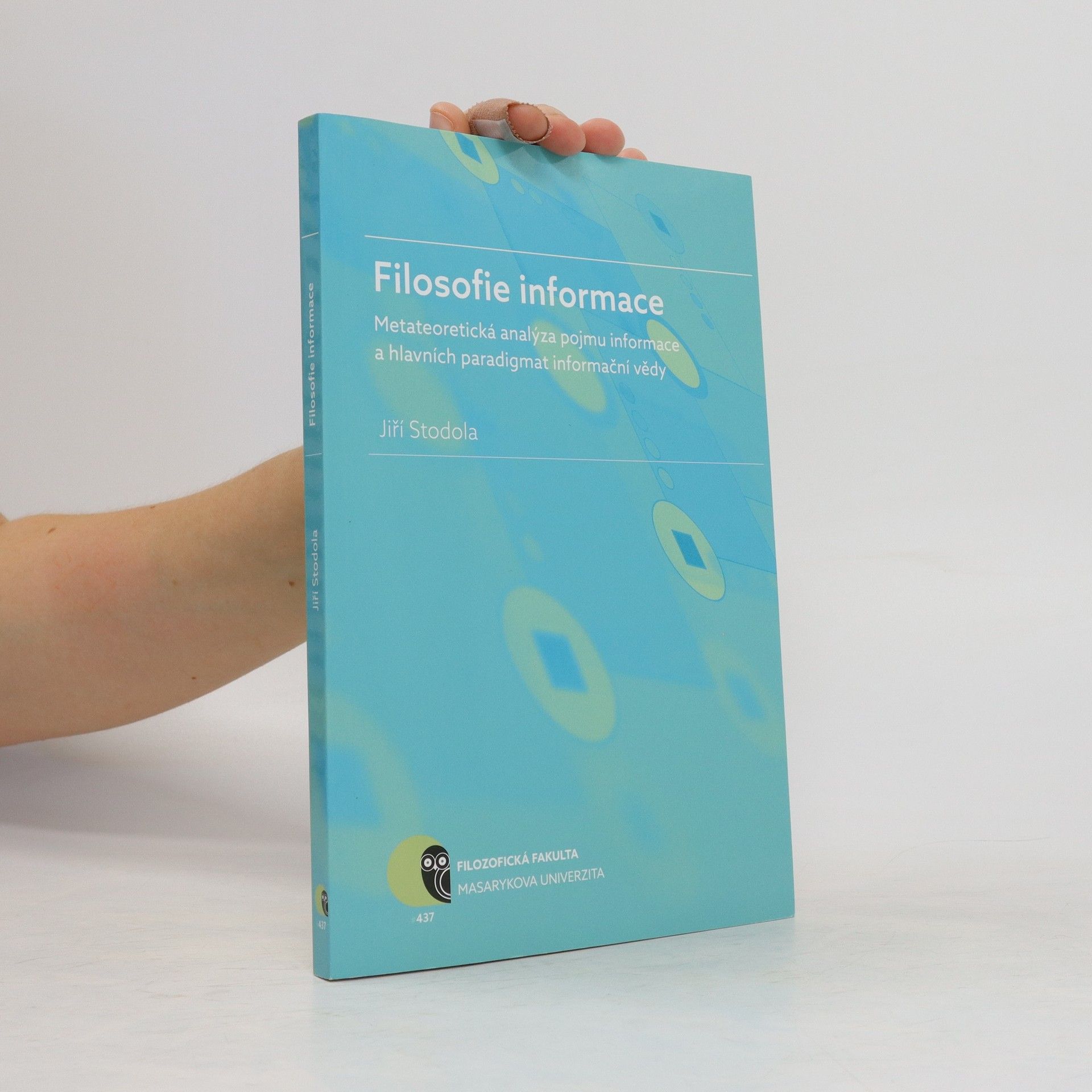Jiří Stodola Filosofie informace - metateoretická analýza pojmu informace a hlavních paradigmat informační vědy