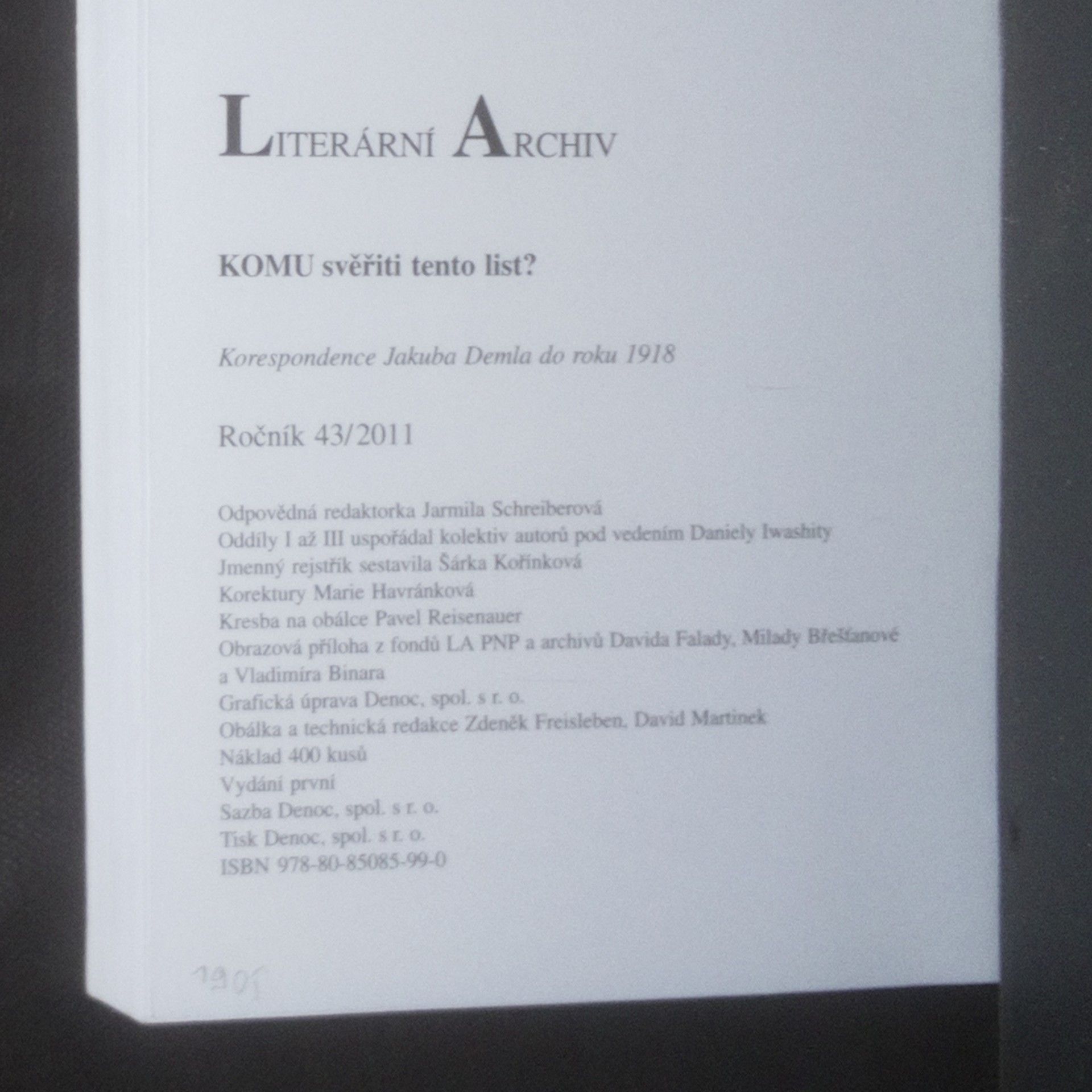 Kolektiv autorů Literární archiv : sborník Památníku národního písemnictví. Komu svěřiti tento list? Korespondence Jakuba Demla do roku 1918.