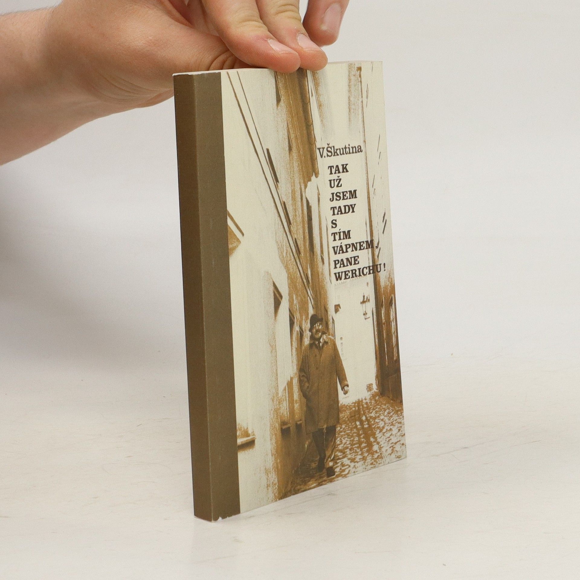 V. Škutina Tak už jsem tady s tím vápnem pane Werichu!