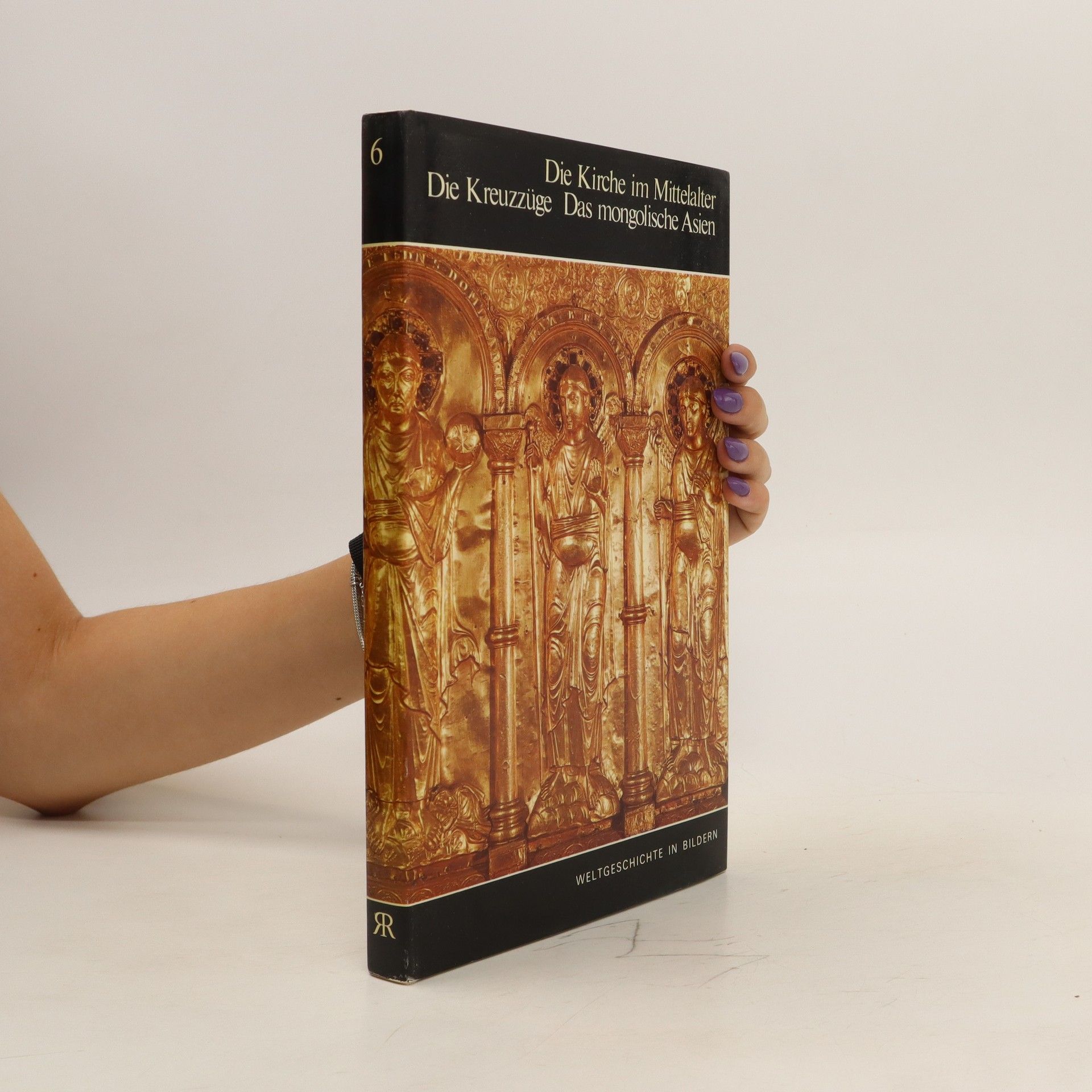 Autorenkollektiv Die Kirche im Mittelalter. Die Kreuzzüge. Das mongolische Asien