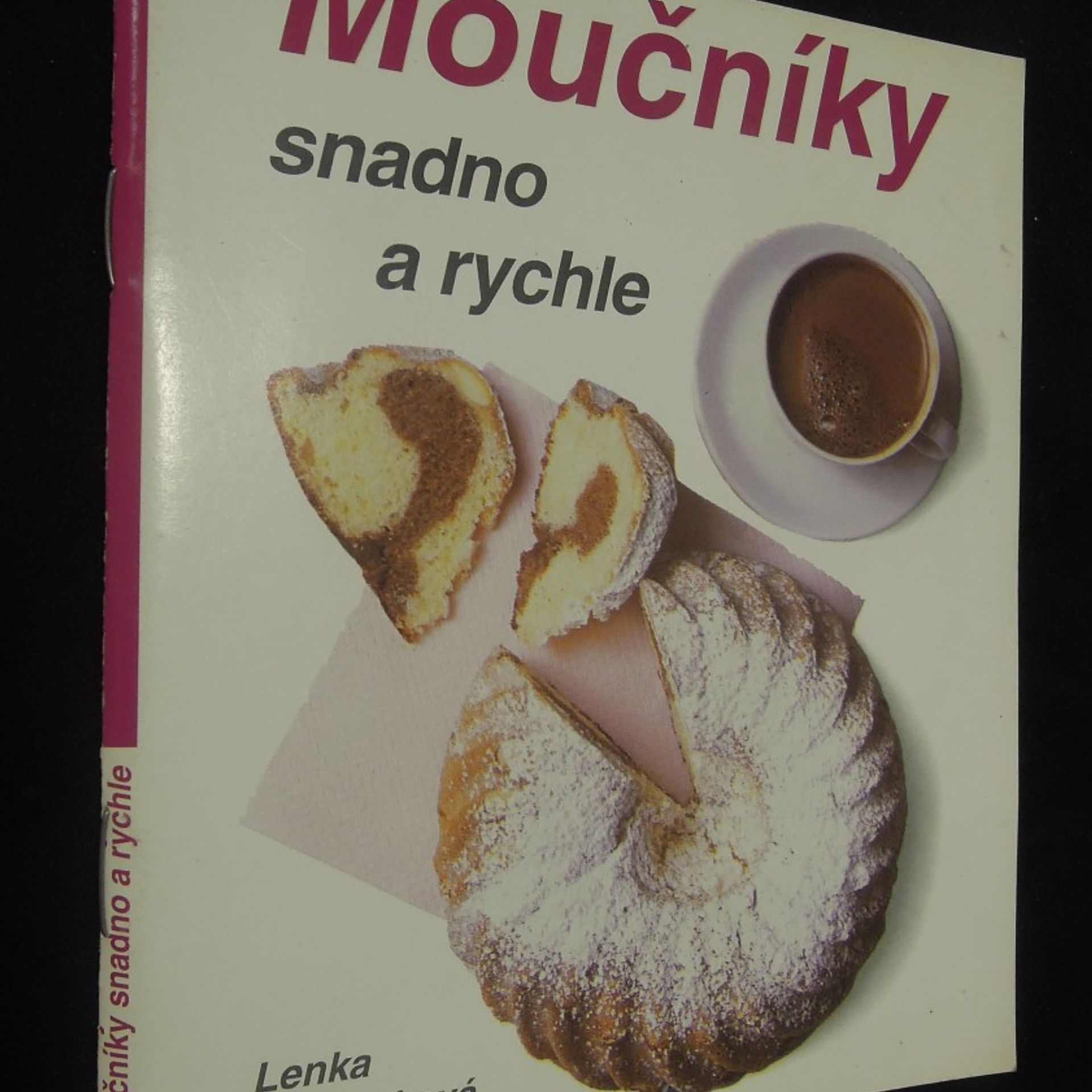 Lenka Kozderková Moučníky : Snadno a rychle