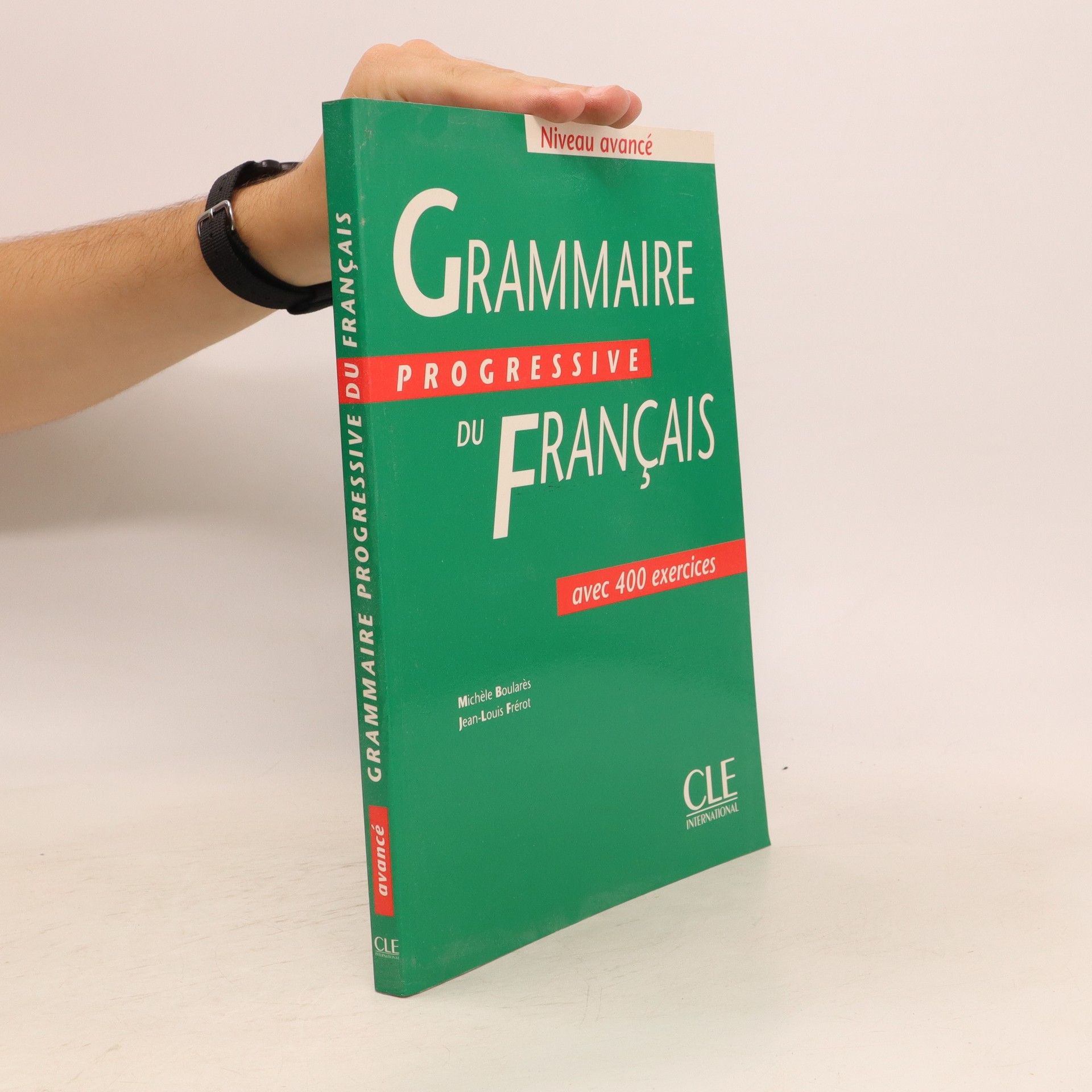 Michèle Boulares Grammaire progressive du français avec 400 exercices : niveau avancé