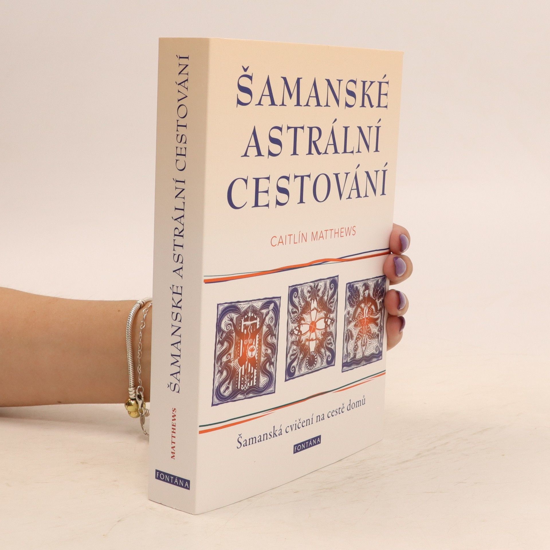 Caitlín Matthews Šamanské astrální cestování : šamanská cvičení na cestě domů