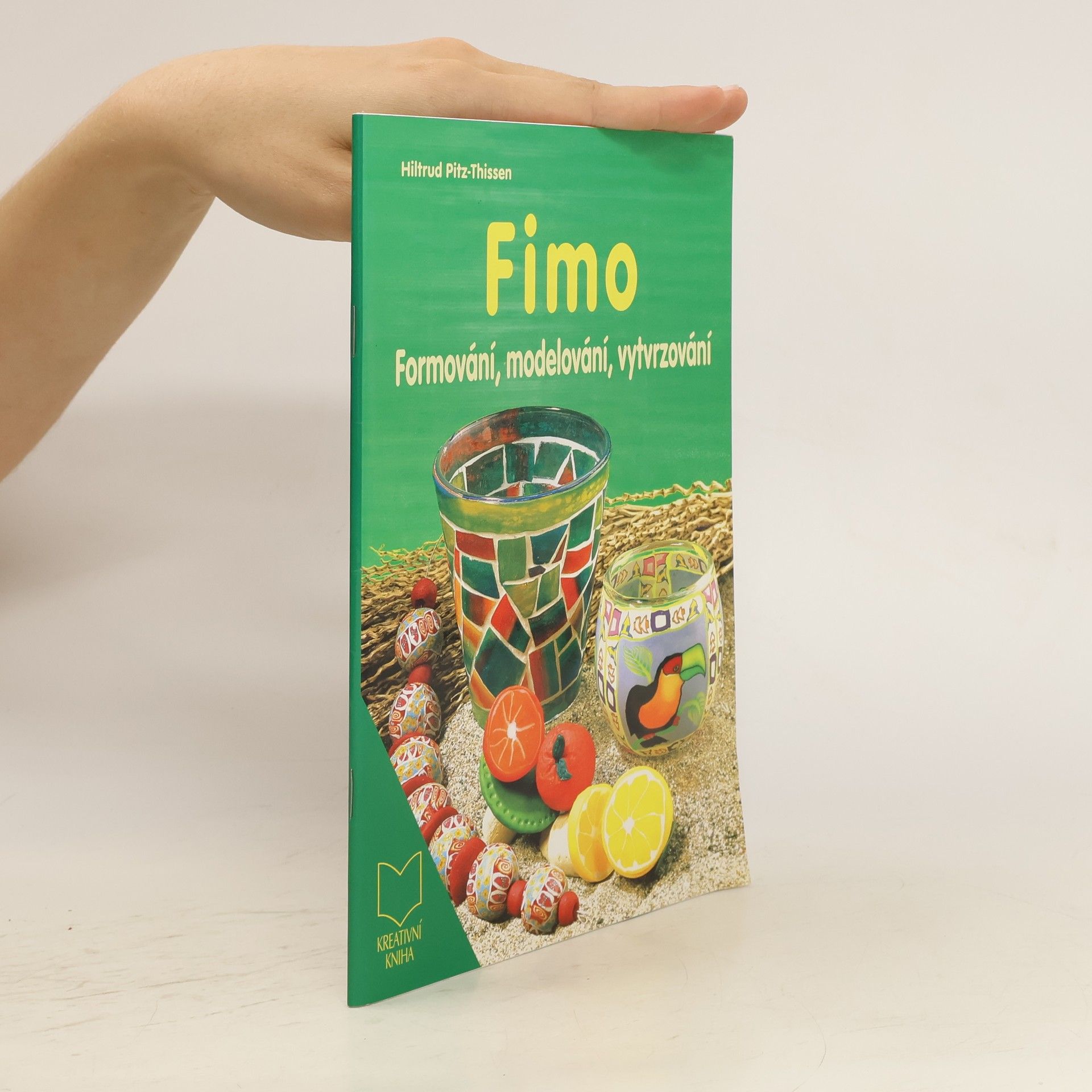 Hiltrud Pitz-Thissen Fimo : formování, modelování, vytvrzování