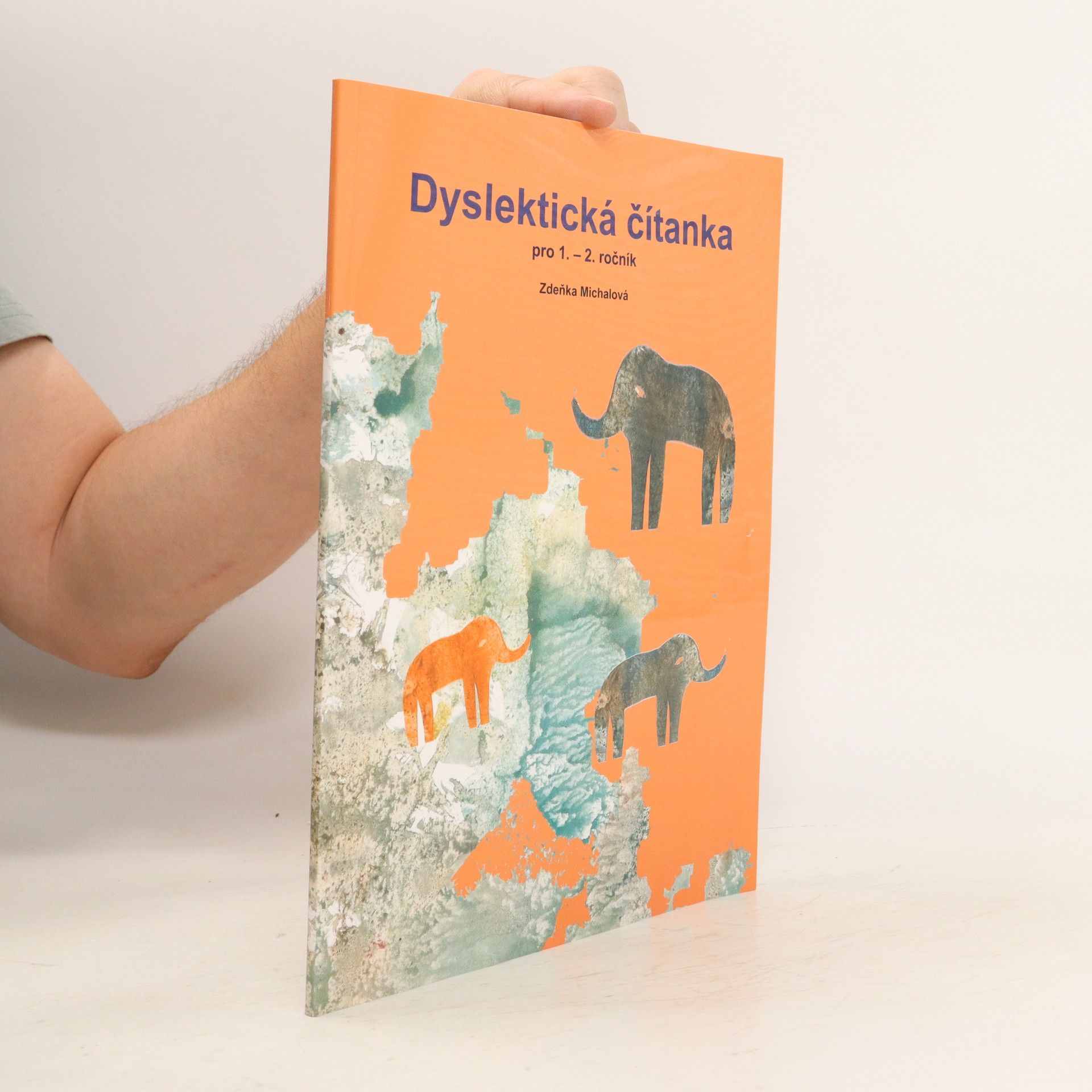 Zdena Michalová Dyslektická čítanka pro 1.-2. ročník: čítanka pro práci s dětmi se specifickými poruchami učení